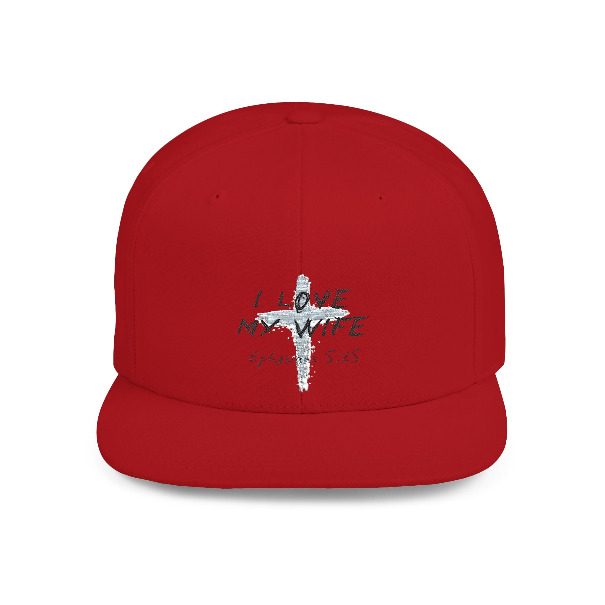I Love My Wife Ephesians 5:25 Flat Bill Hat