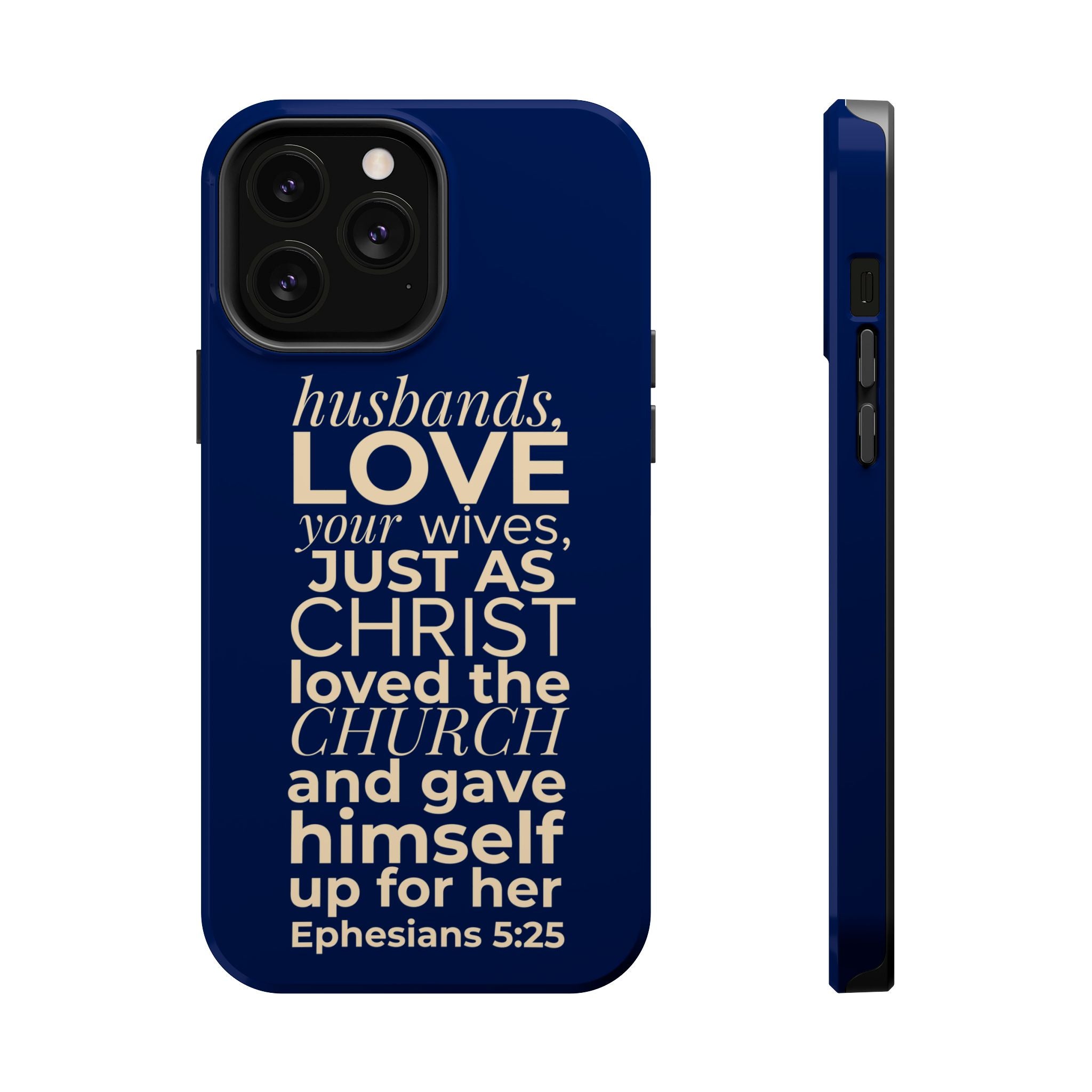 Ephesians 5:25 'Husbands Love Your Wives' Magnetic Phone Case — Impact-Resistant