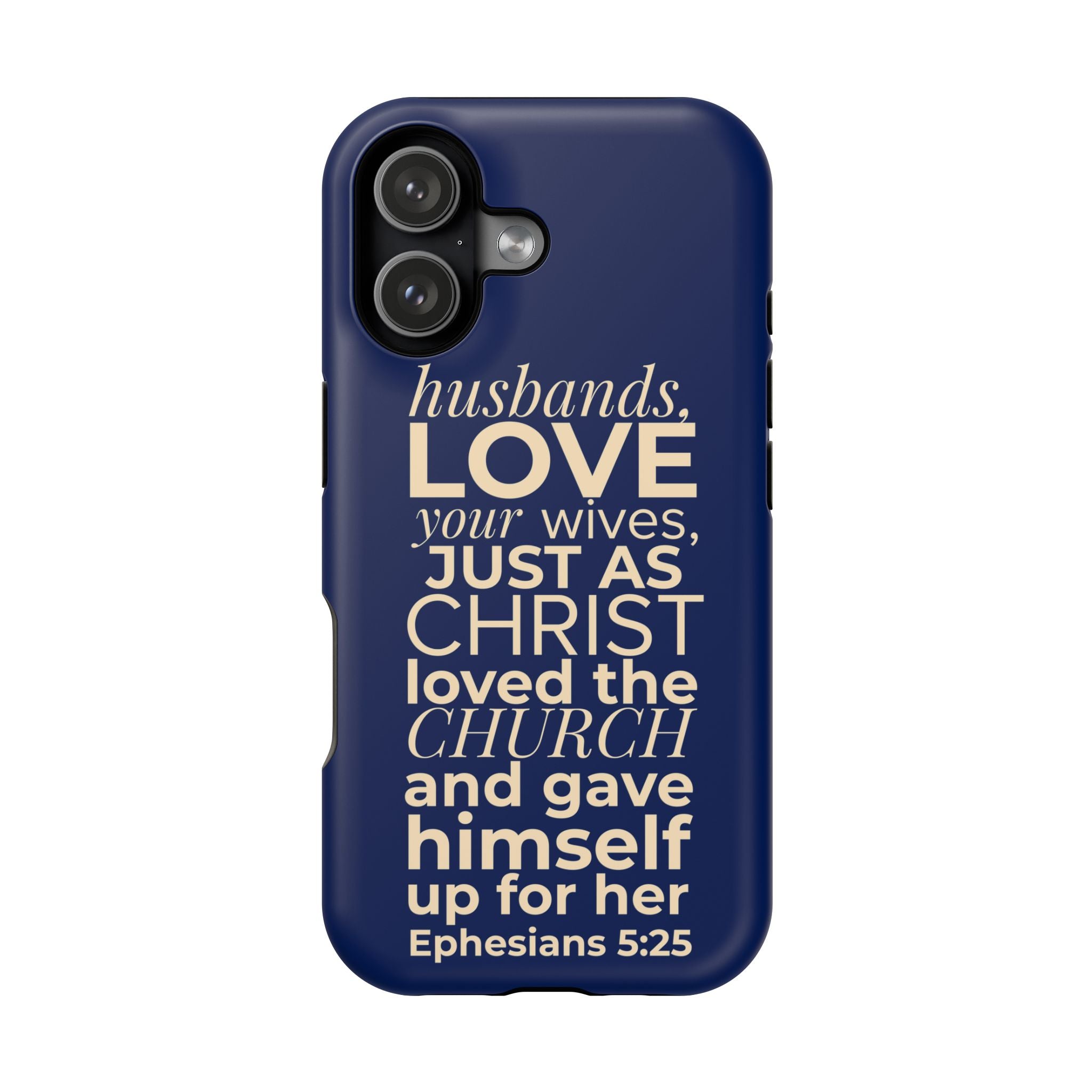 Ephesians 5:25 'Husbands Love Your Wives' Magnetic Phone Case — Impact-Resistant