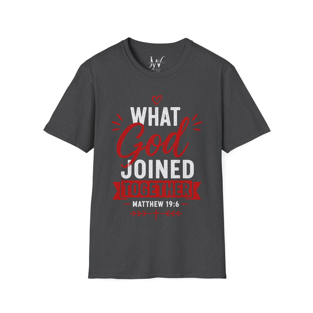 Strong Marriage "What God Joined Together" Matthew 19:6 T-Shirt
