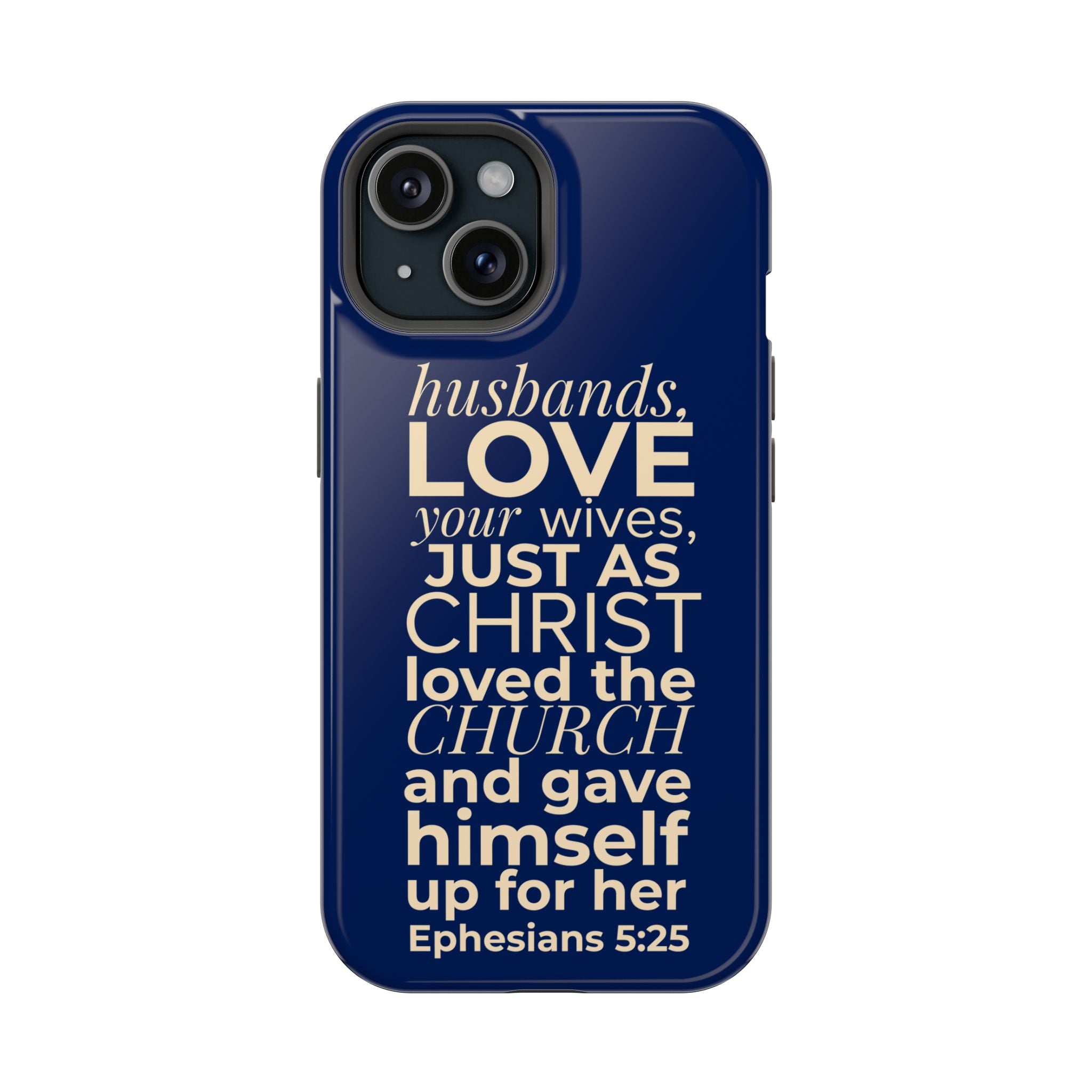 Ephesians 5:25 'Husbands Love Your Wives' Magnetic Phone Case — Impact-Resistant