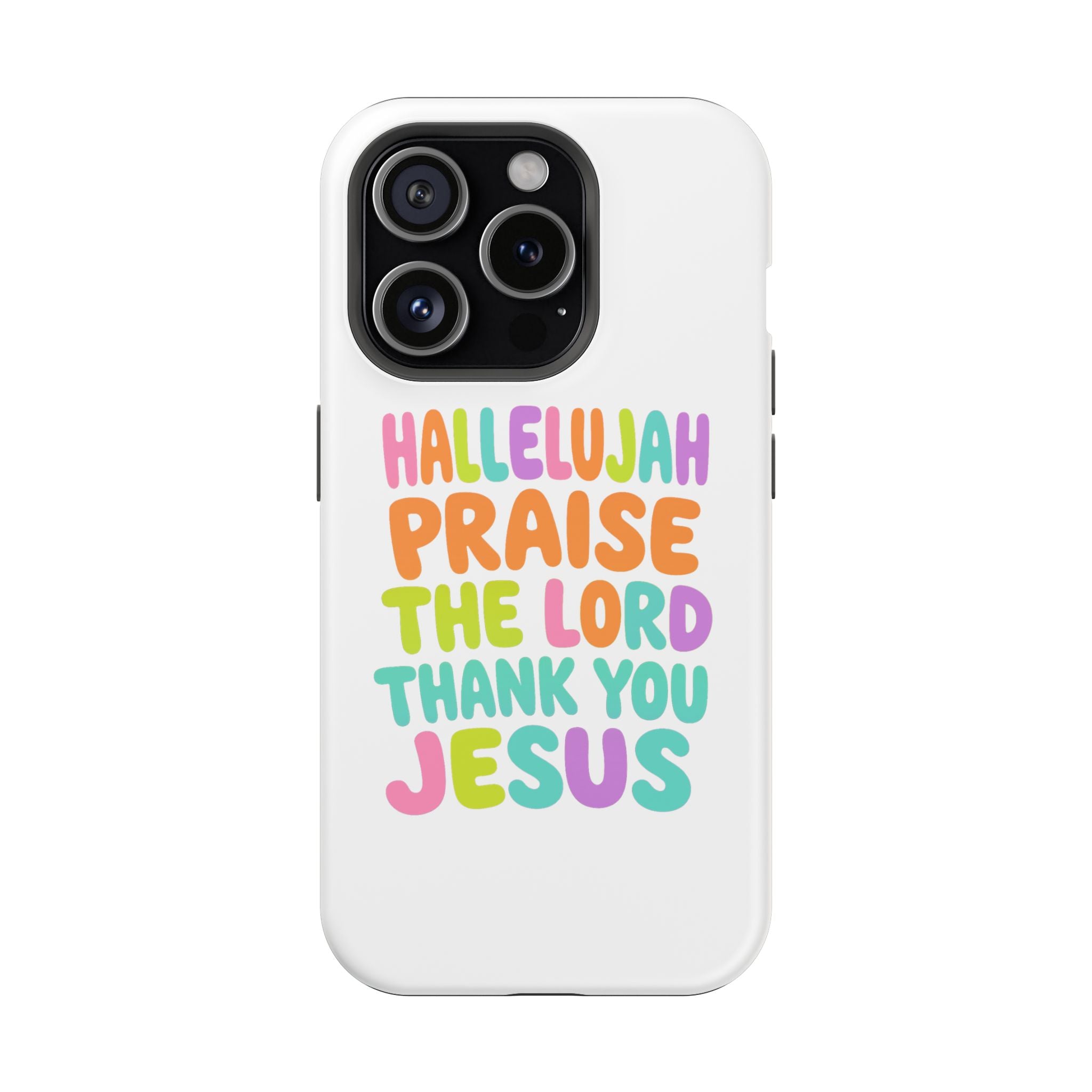 Phone Case — "Hallelujah Praise the Lord Thank You Jesus" Colorful Magnetic Impact-Resistant Case