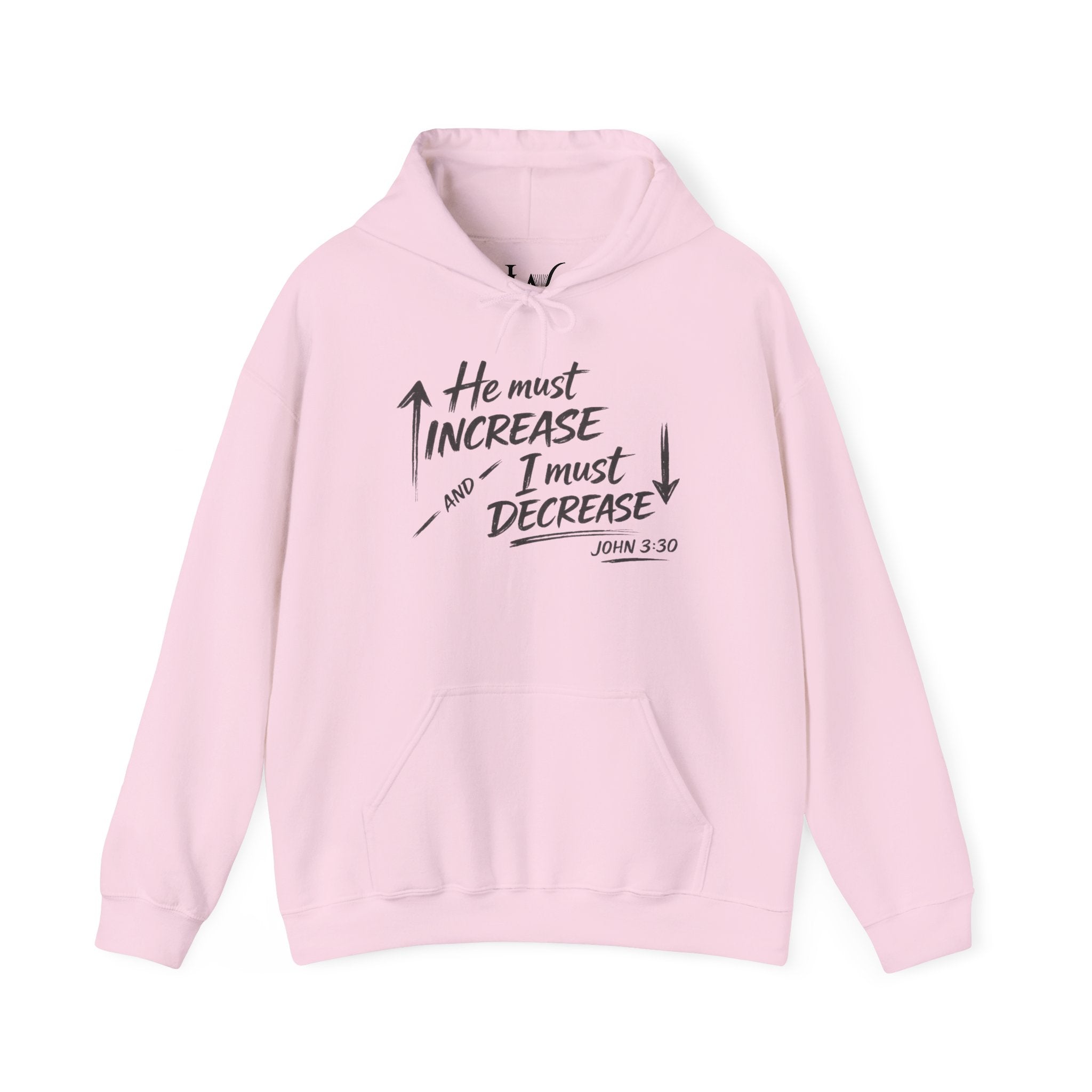 He Must Increase and I Must Decrease - John 3:30 Hoodie Pullover