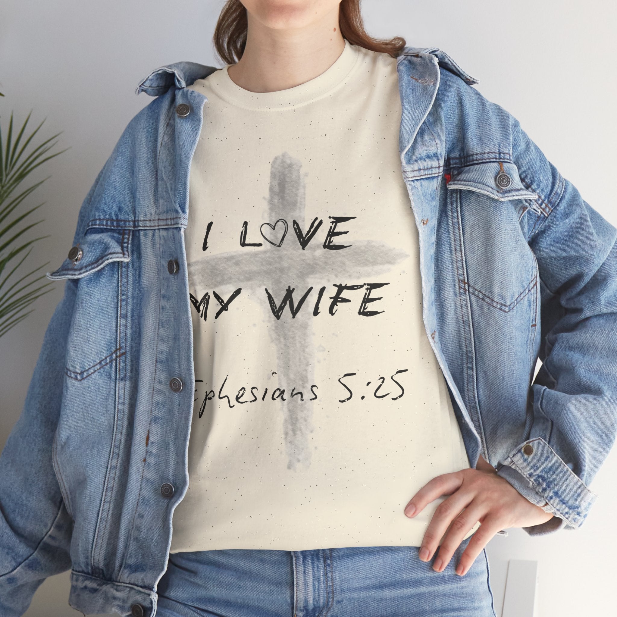 I Love My Wife Cross Ephesians 5:25 Scripture Tee