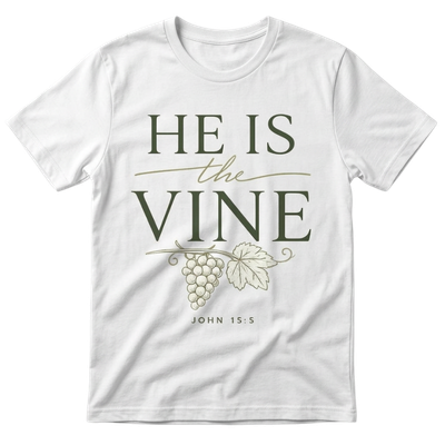 He Is The Vine T-Shirt — John 15:5