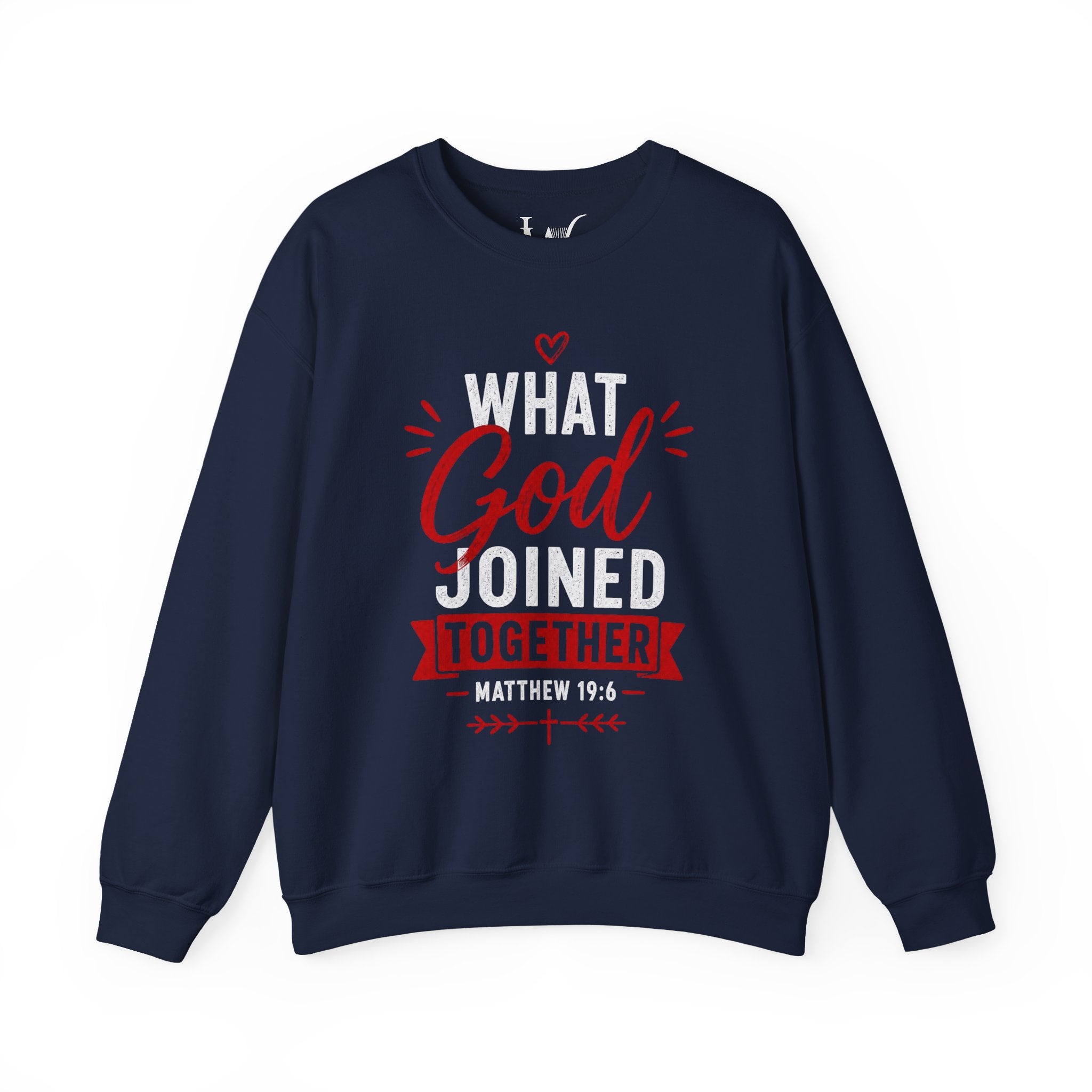 Strong Marriage "What God Joined Together" Matthew 19:6 Sweatshirt