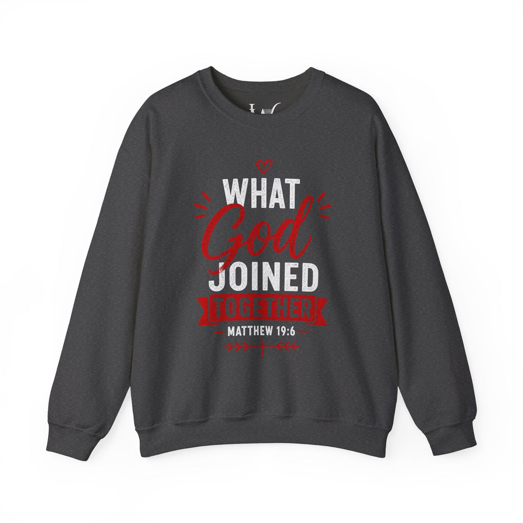 Strong Marriage "What God Joined Together" Matthew 19:6 Sweatshirt