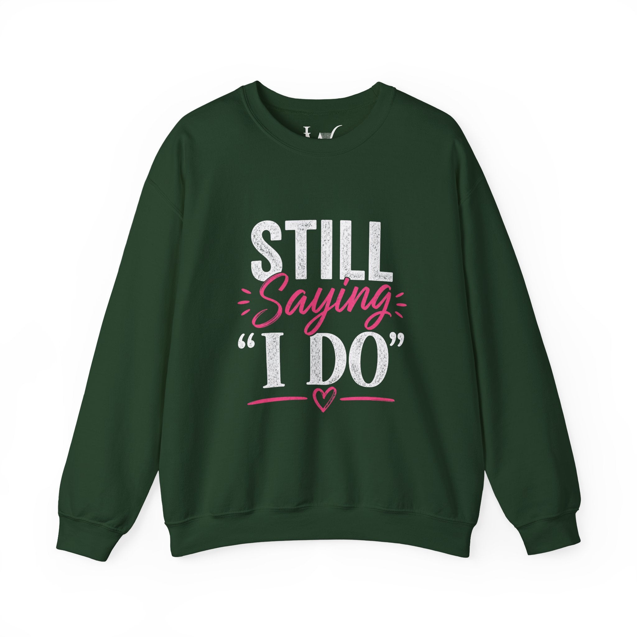 Strong Marriage "Still Saying I Do" Sweatshirt