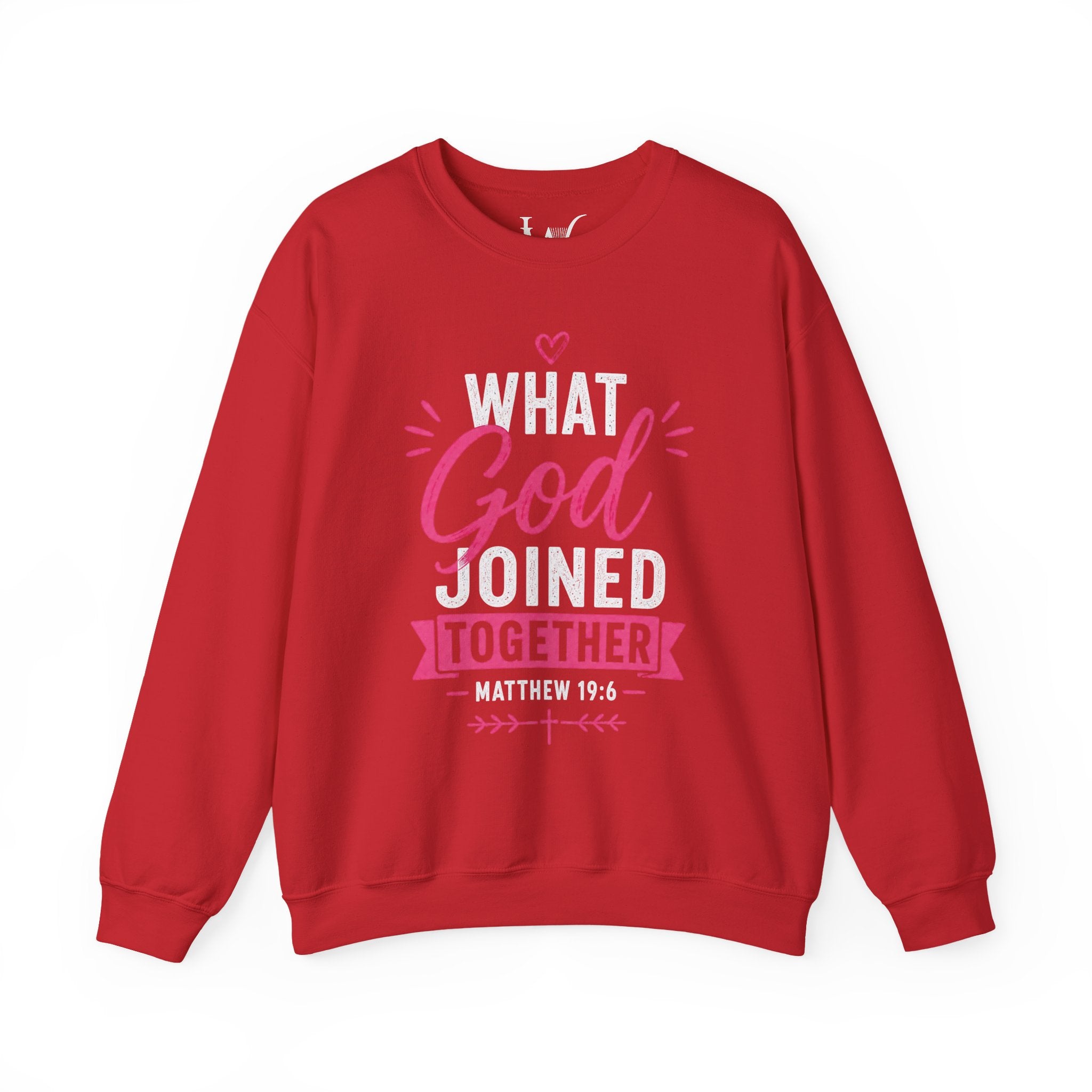 Strong Marriage "What God Joined Together" Matthew 19:6 Sweatshirt