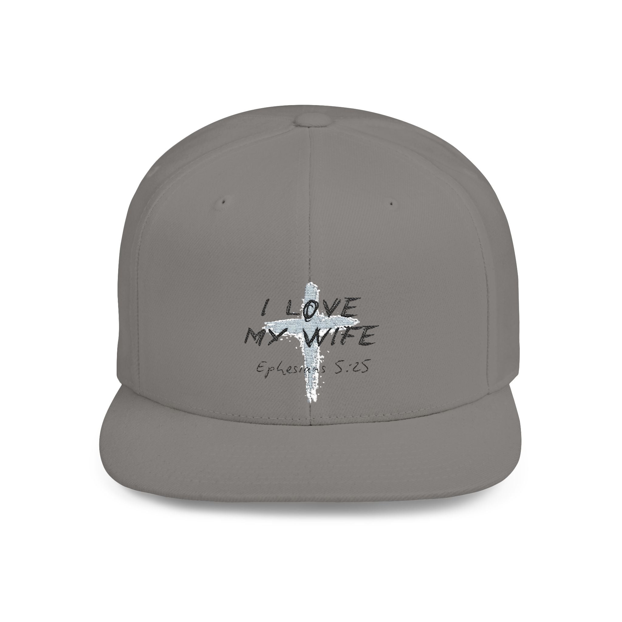 I Love My Wife Ephesians 5:25 Flat Bill Hat