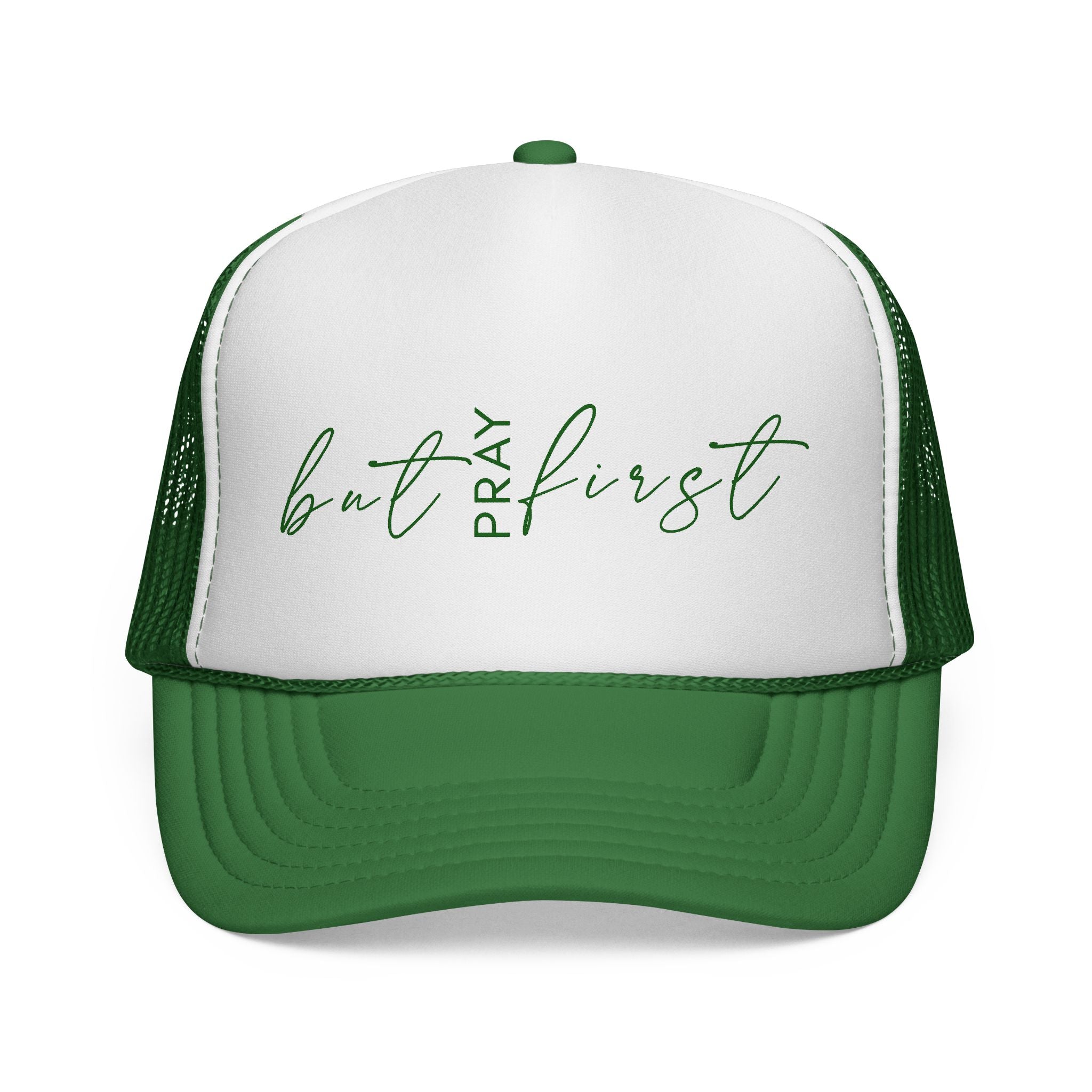 But Pray First Trucker Hat
