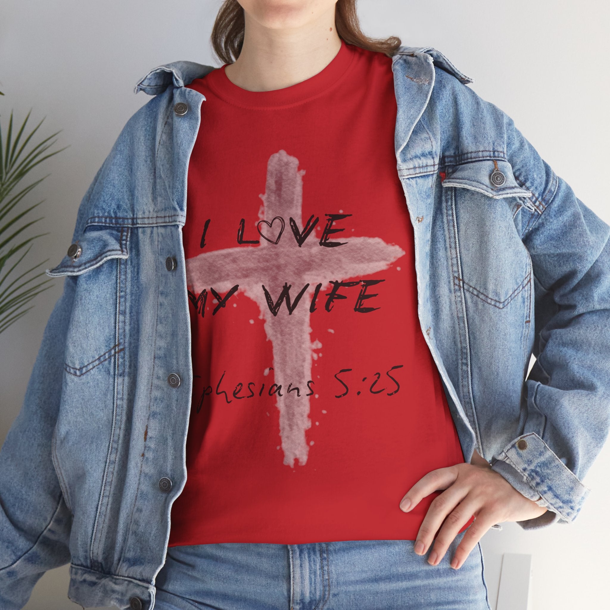 I Love My Wife Cross Ephesians 5:25 Scripture Tee