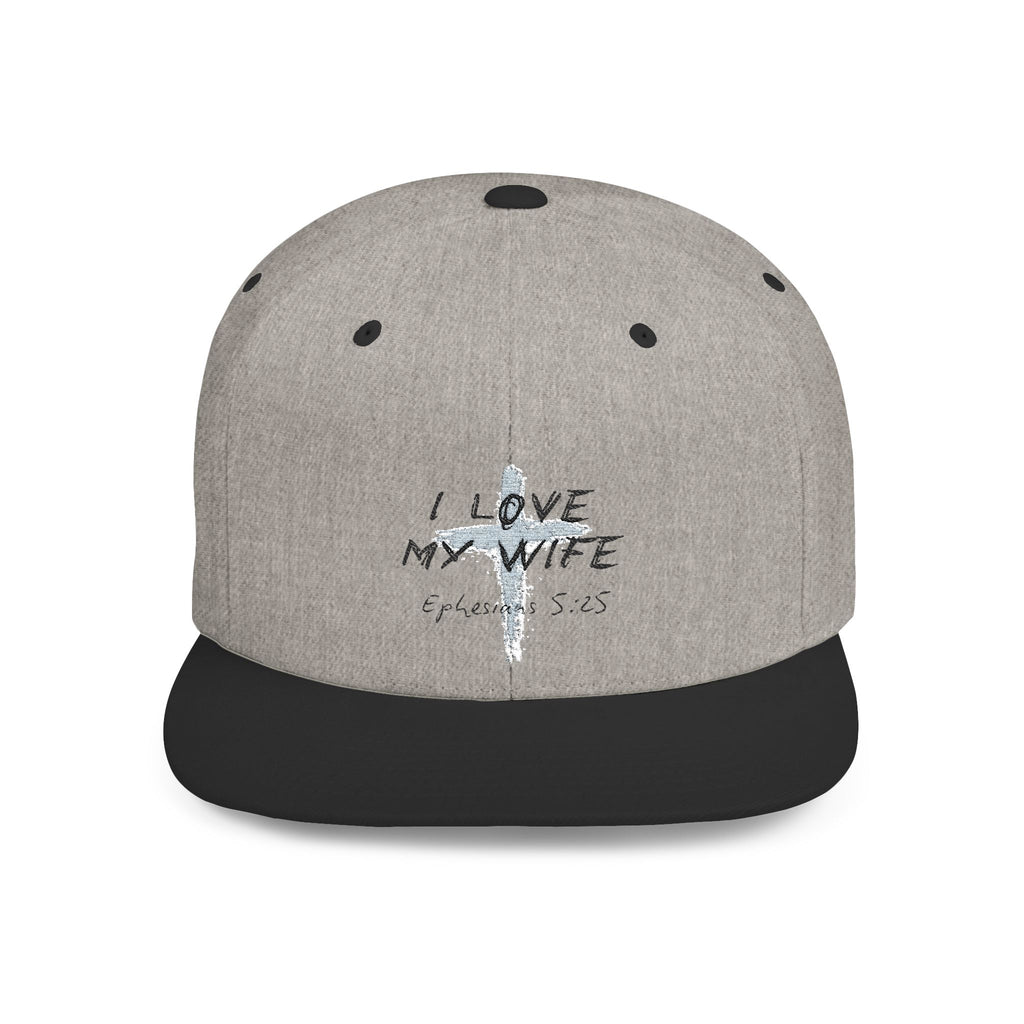 I Love My Wife Ephesians 5:25 Flat Bill Hat