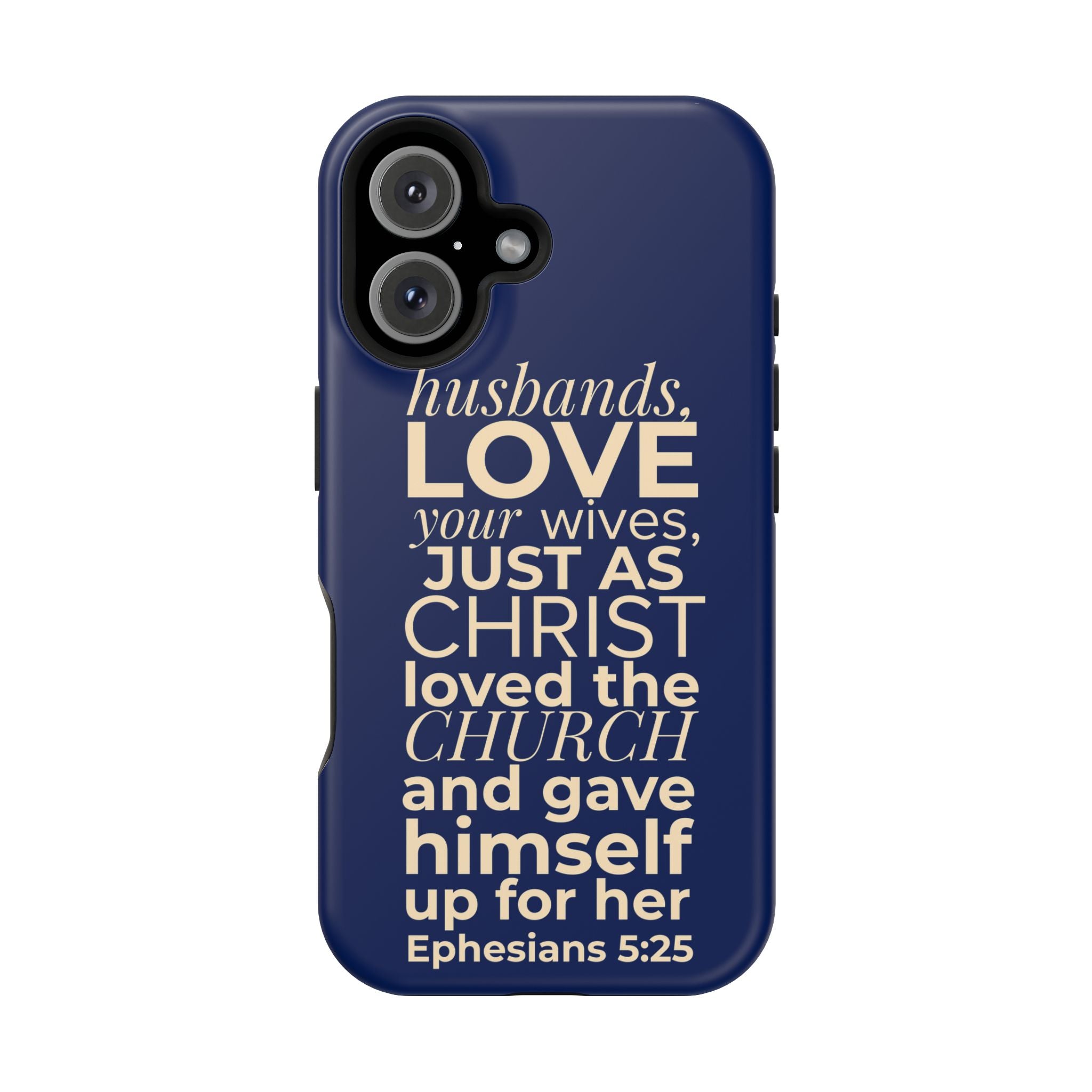 Ephesians 5:25 'Husbands Love Your Wives' Magnetic Phone Case — Impact-Resistant