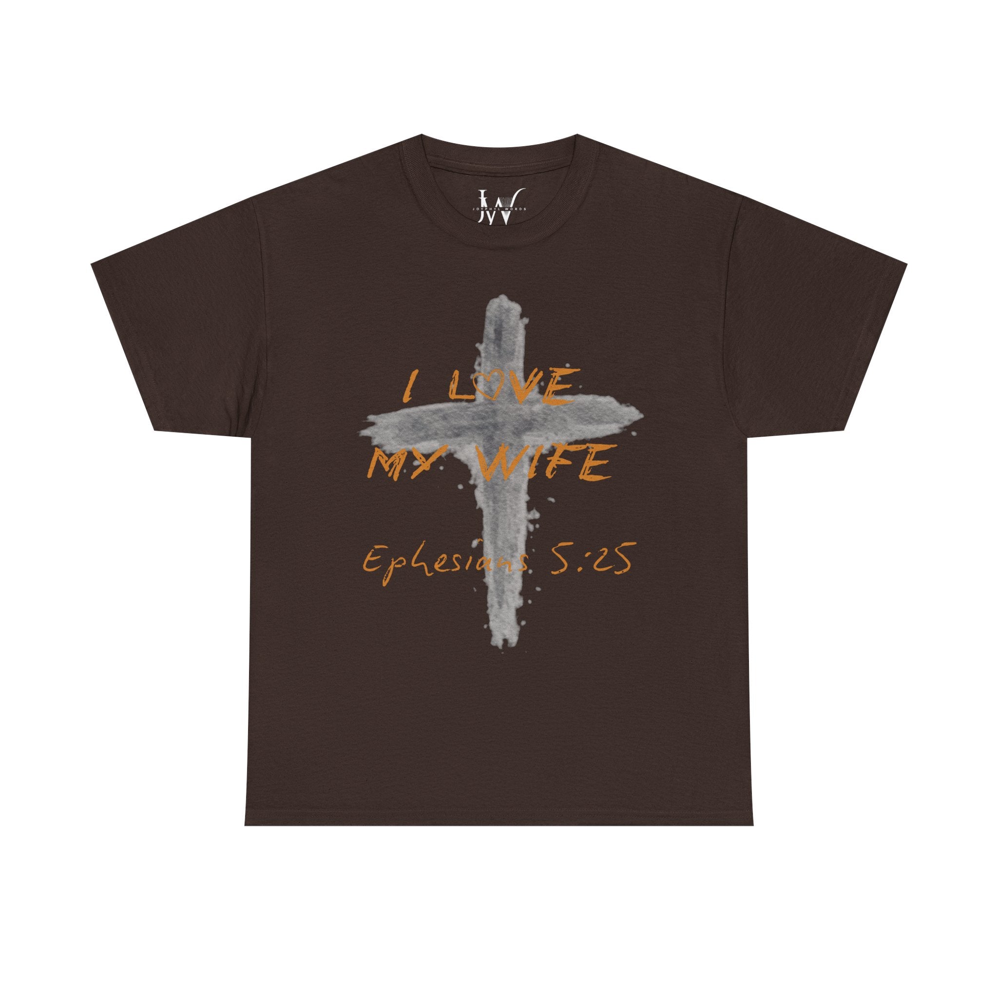 I Love My Wife Cross Ephesians 5:25 Scripture Tee