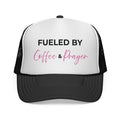 Fueled by Coffee & Prayer Trucker Hat