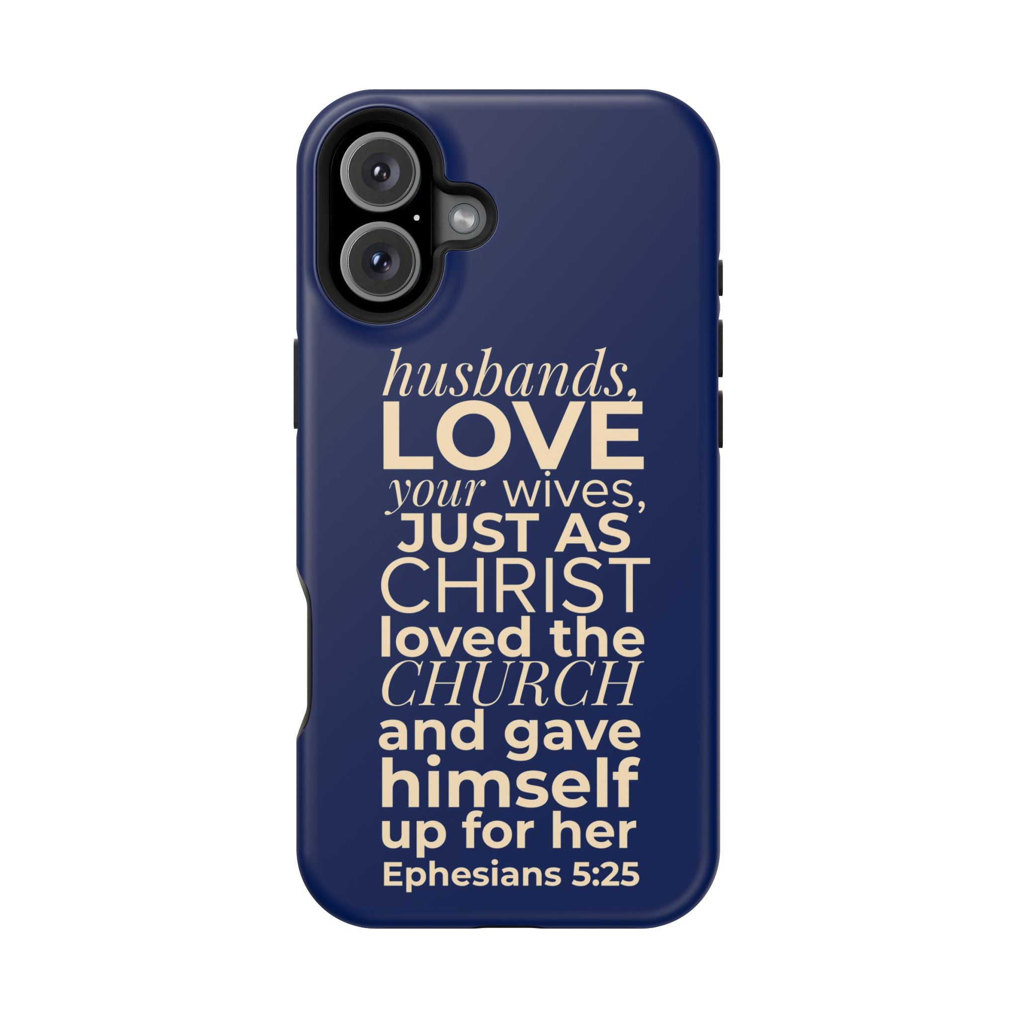 Ephesians 5:25 'Husbands Love Your Wives' Magnetic Phone Case — Impact-Resistant
