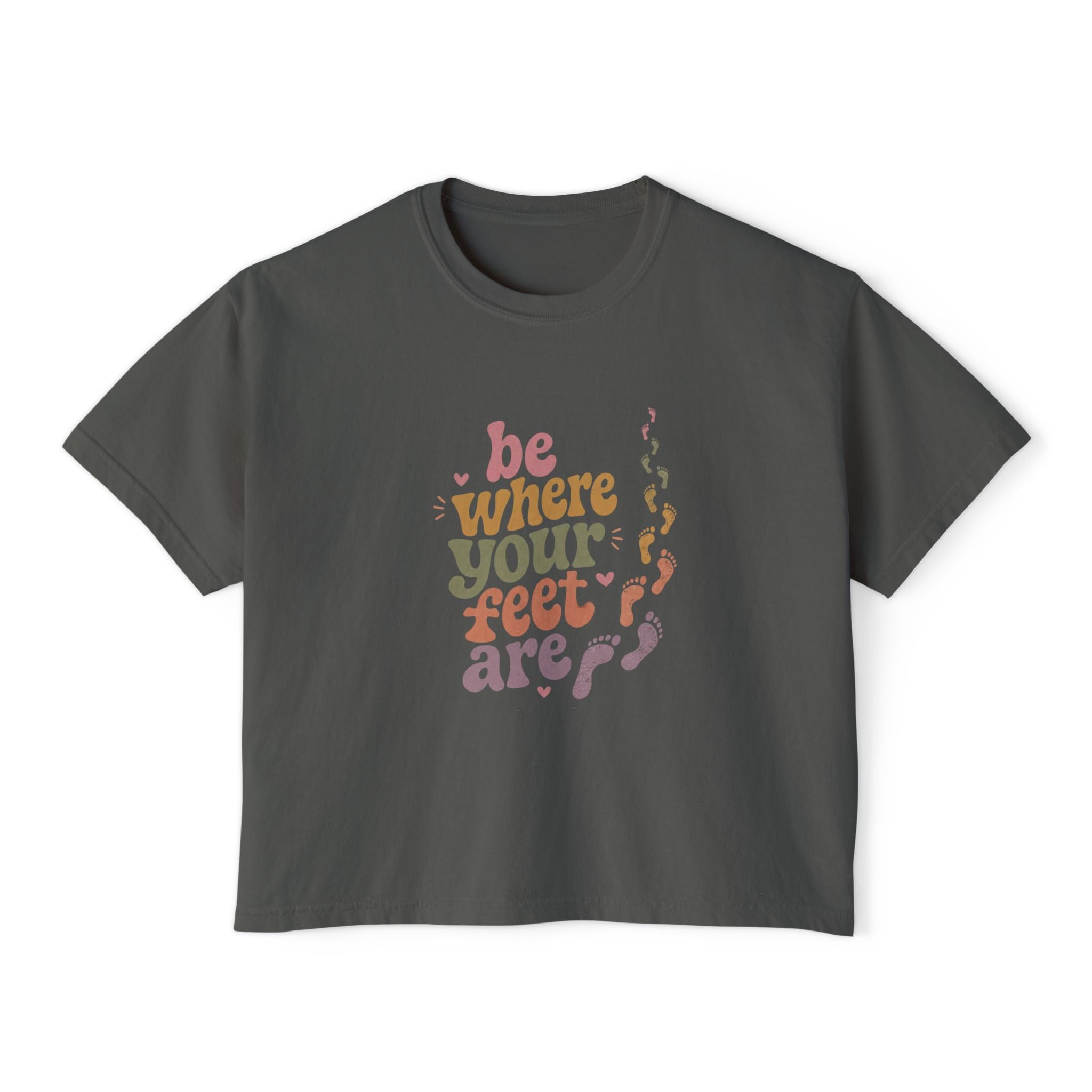 Be Where Your Feet Are Boxy Tee — Footprint Relaxed Women's Tee