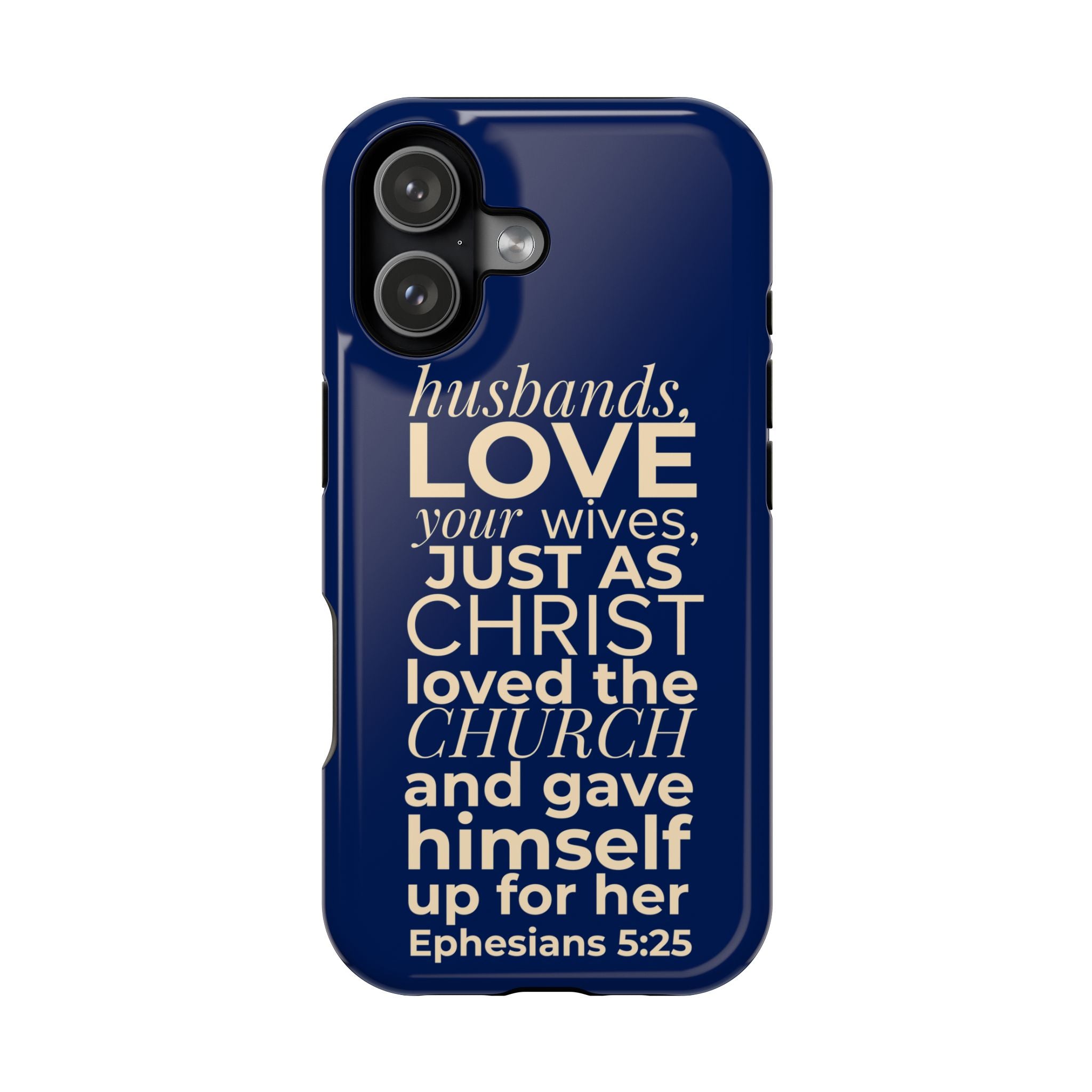 Ephesians 5:25 'Husbands Love Your Wives' Magnetic Phone Case — Impact-Resistant