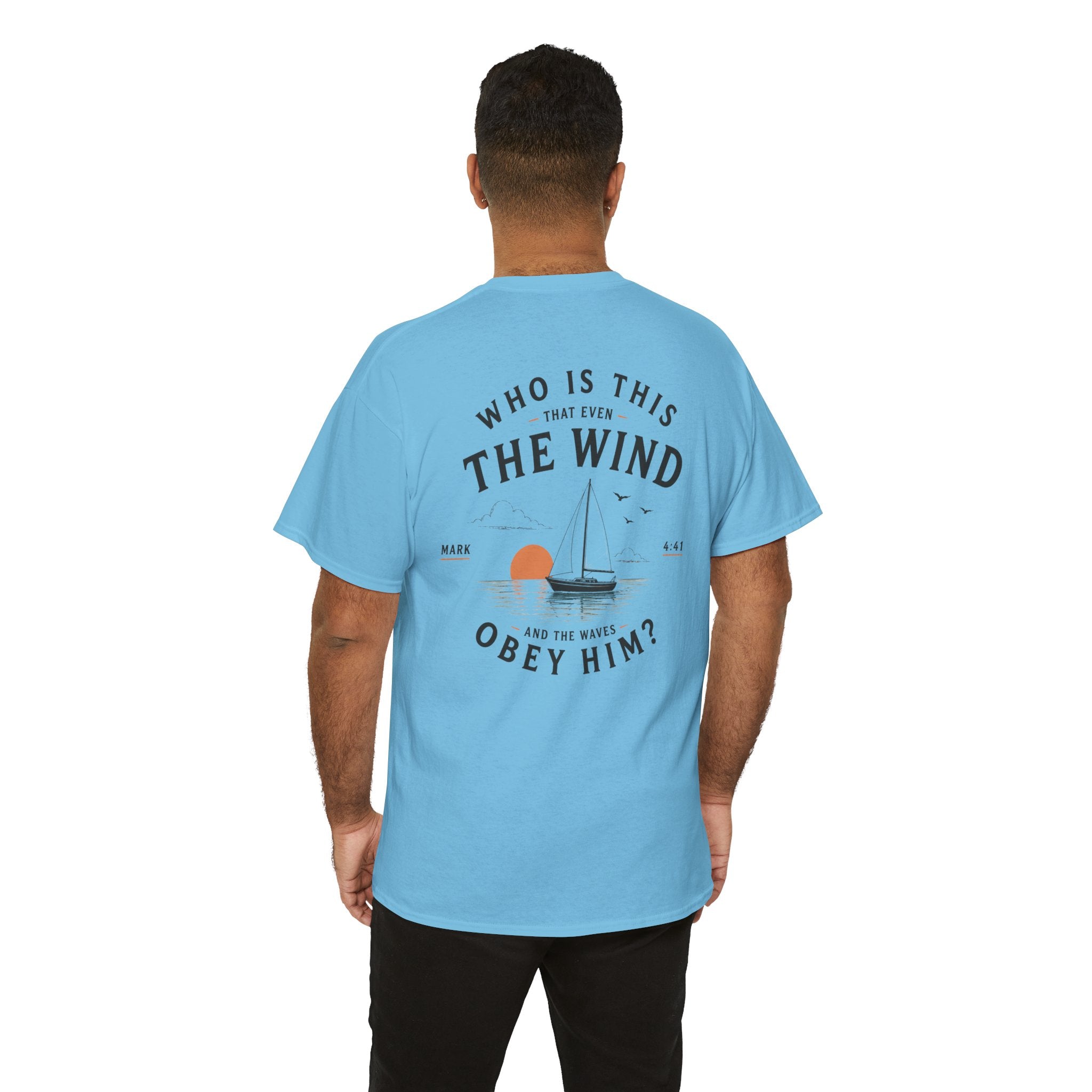Who Is This That Even the Wind and the Waves Obey Him? - Mark 4:41 Scripture Tee