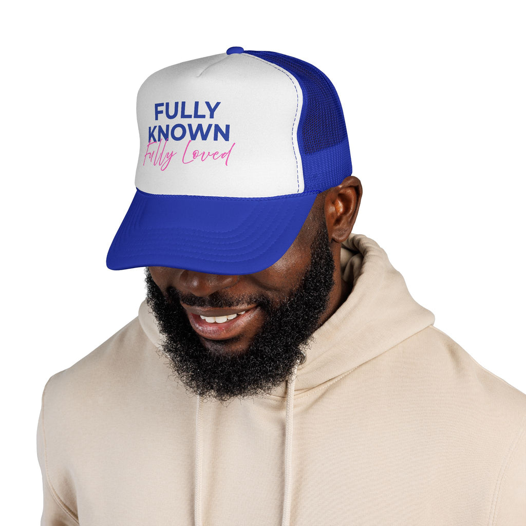 Fully Known Fully Loved Trucker Hat