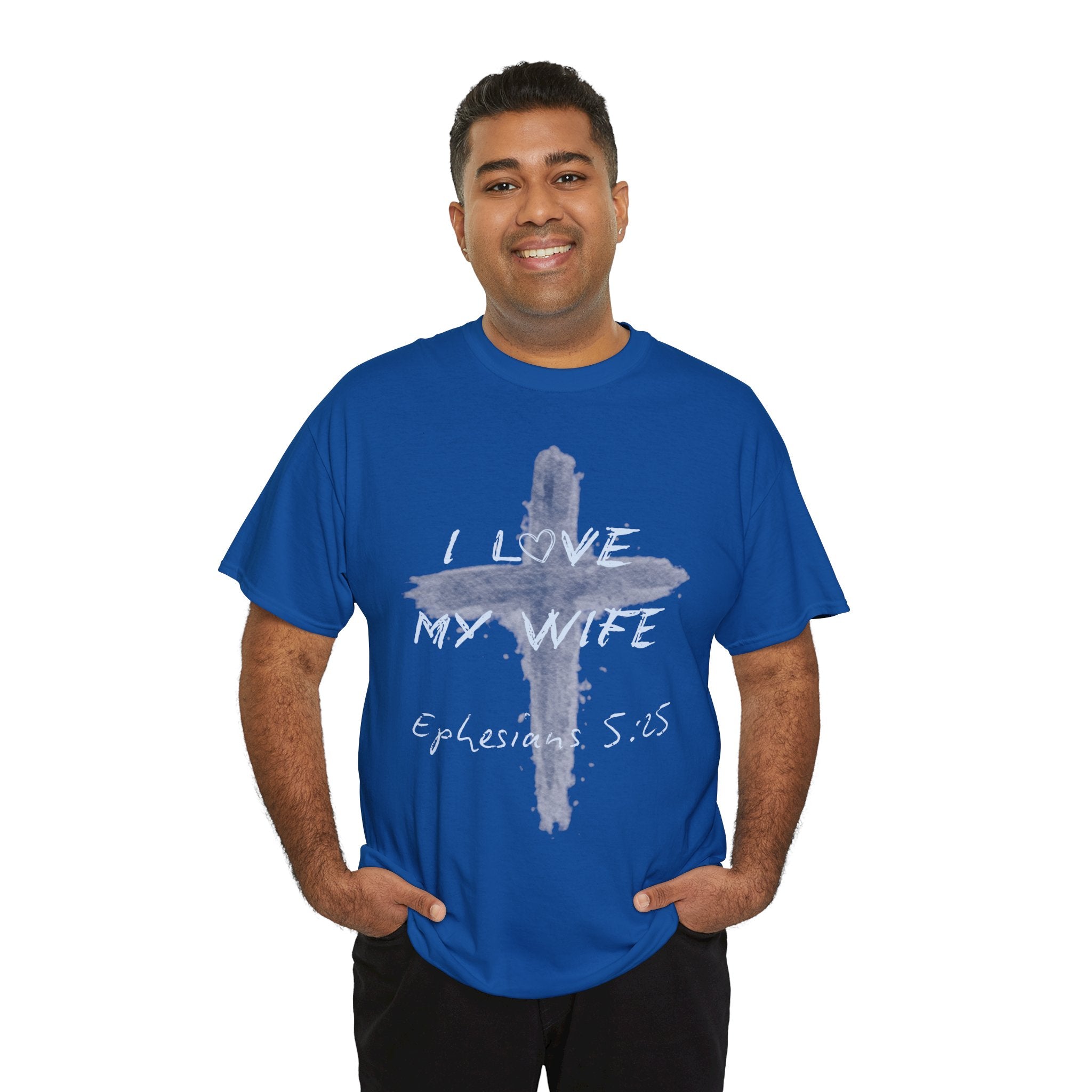 I Love My Wife Cross Ephesians 5:25 Scripture Tee