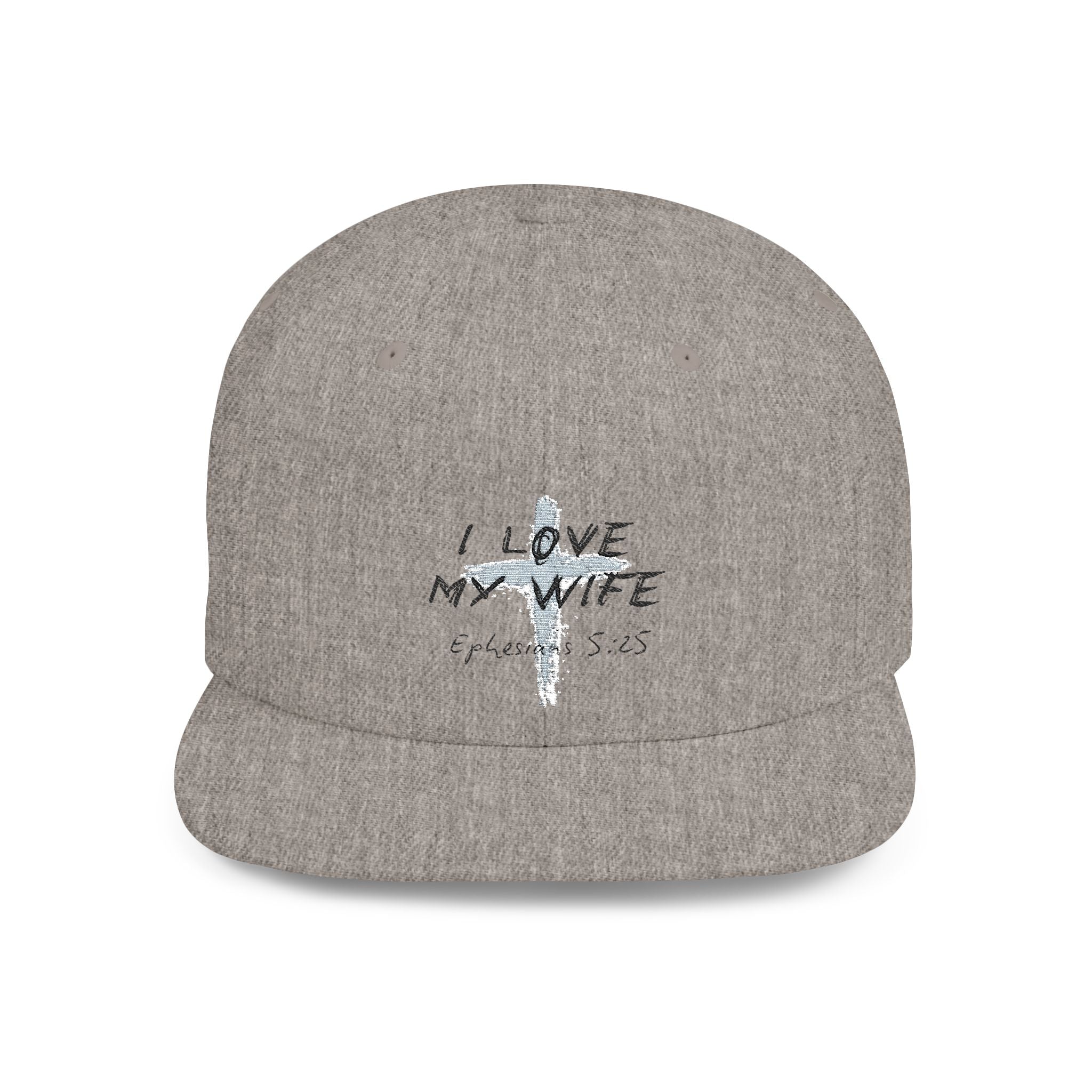 I Love My Wife Ephesians 5:25 Flat Bill Hat
