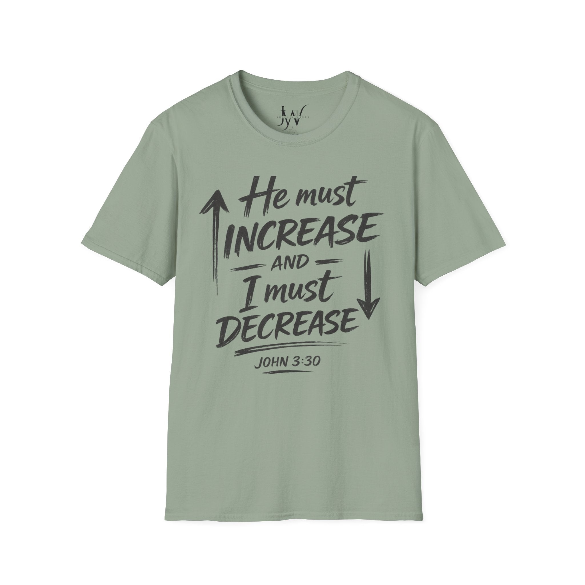 He Must Increase and I Must Decrease - John 3:30 Tee