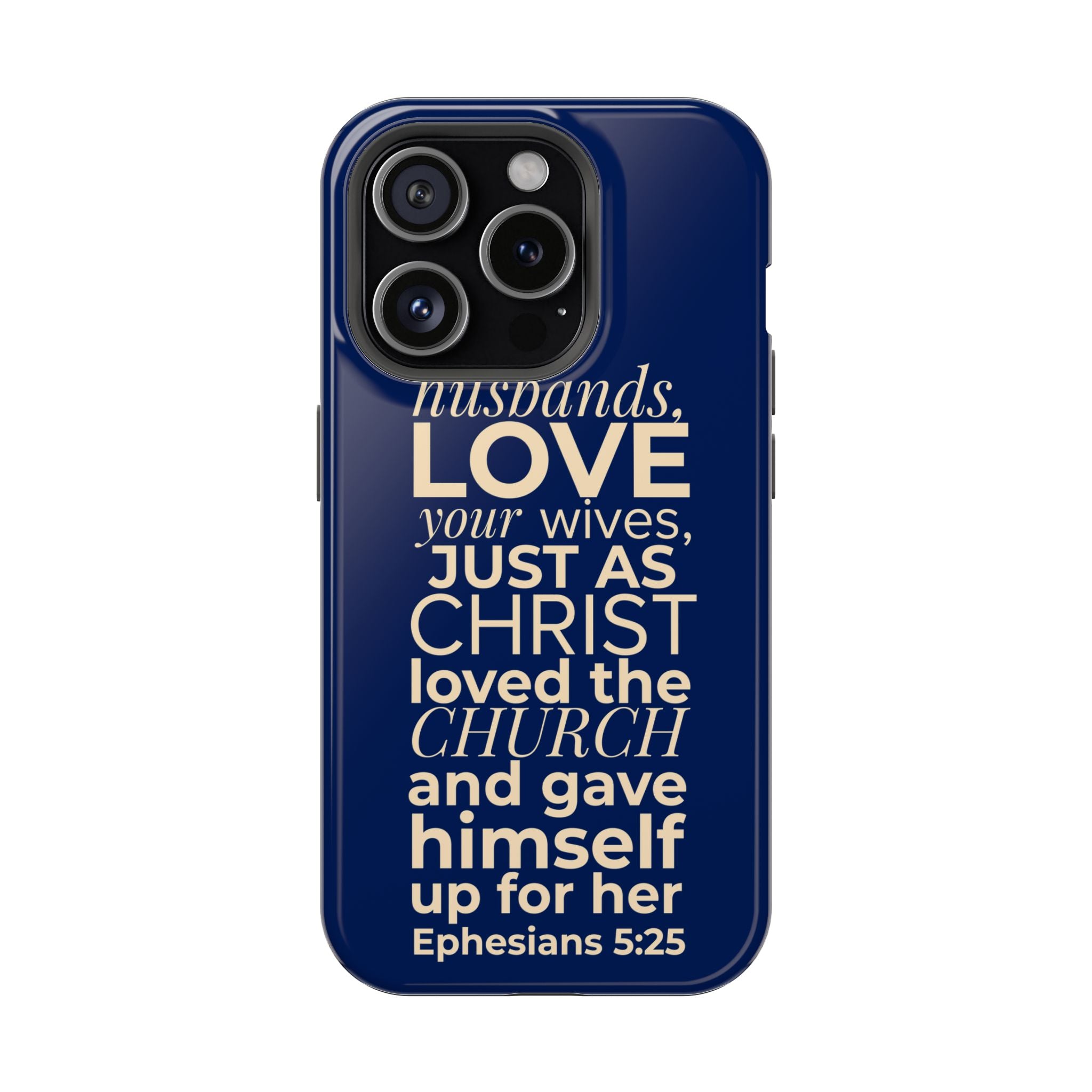 Ephesians 5:25 'Husbands Love Your Wives' Magnetic Phone Case — Impact-Resistant