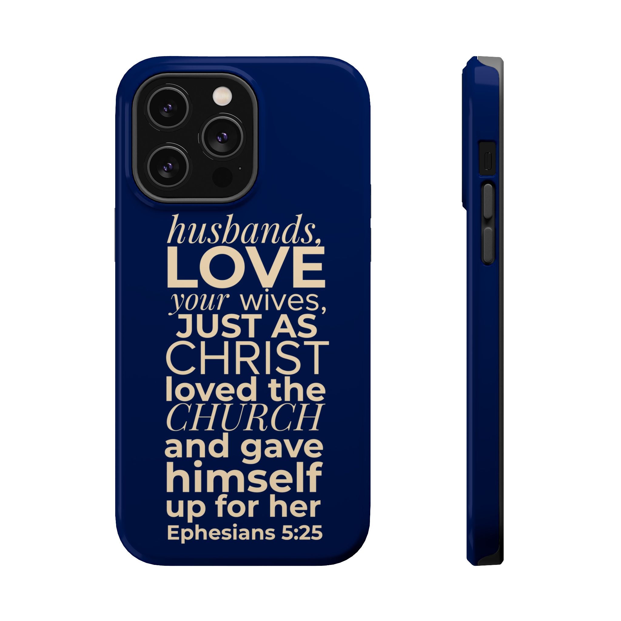 Ephesians 5:25 'Husbands Love Your Wives' Magnetic Phone Case — Impact-Resistant