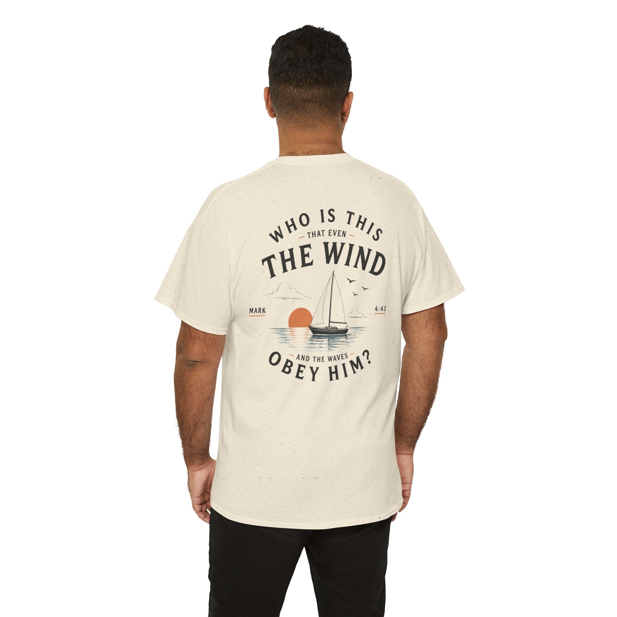 Who Is This That Even the Wind and the Waves Obey Him? - Mark 4:41 Scripture Tee