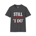Strong Marriage "Still Saying I Do" Tee