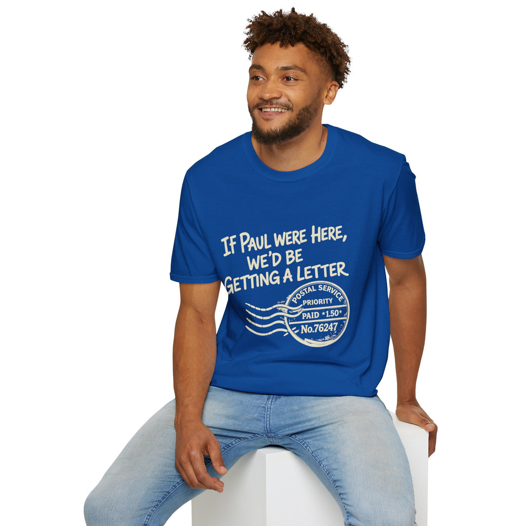 If Paul Were Here We’d Be Getting a Letter T-Shirt — Funny Vintage Postal Stamp Tee