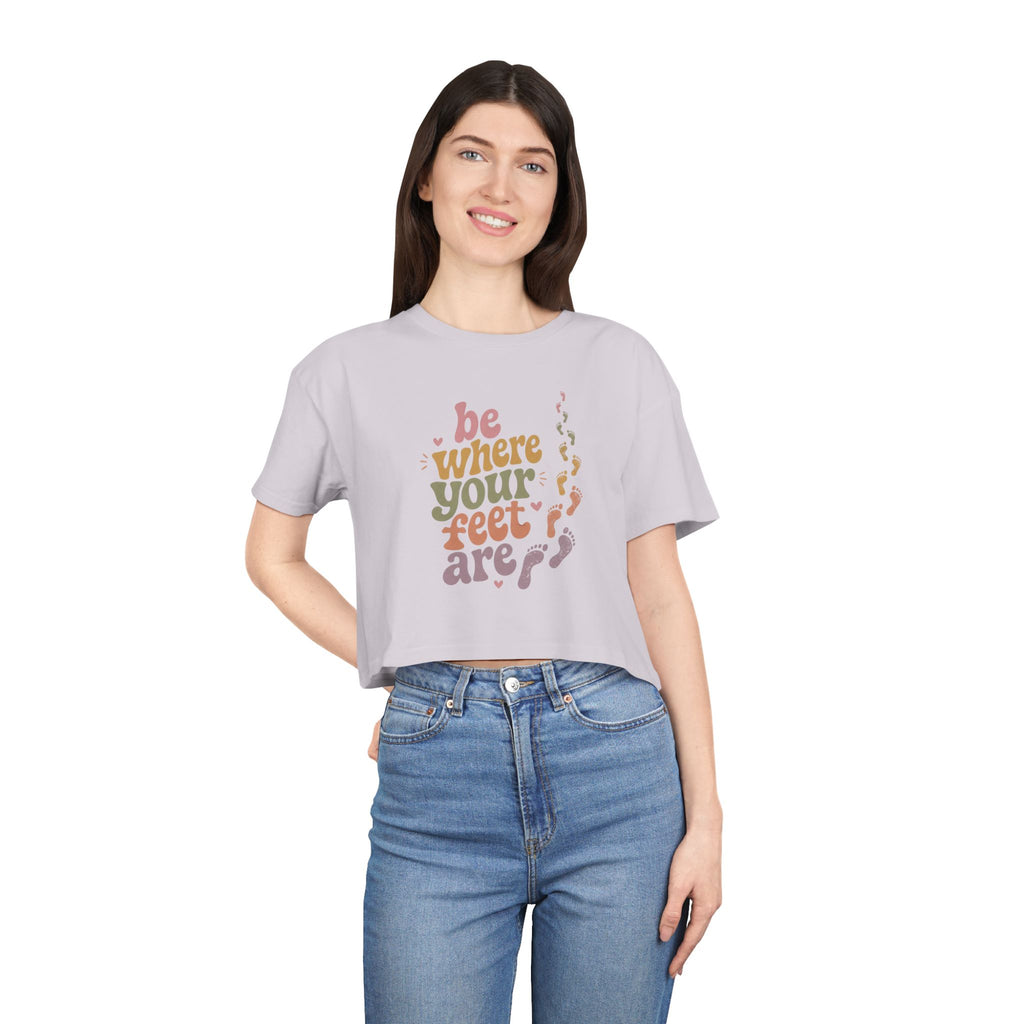 Be Where Your Feet Are — Women's Crop Tee