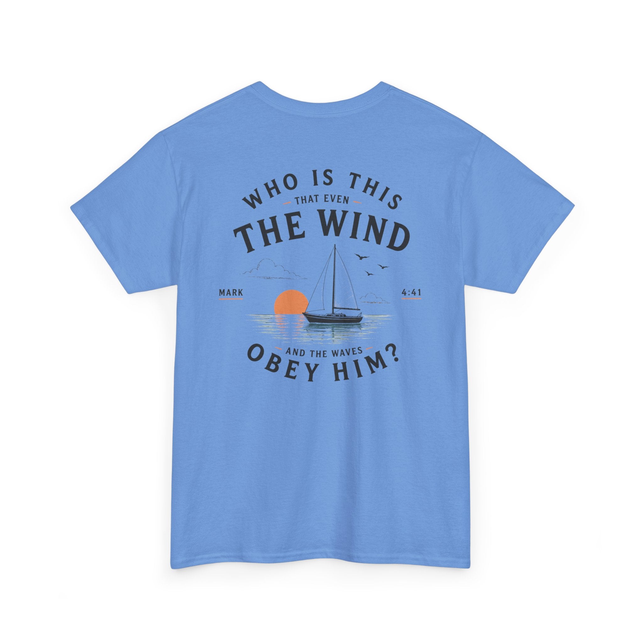 Who Is This That Even the Wind and the Waves Obey Him? - Mark 4:41 Scripture Tee