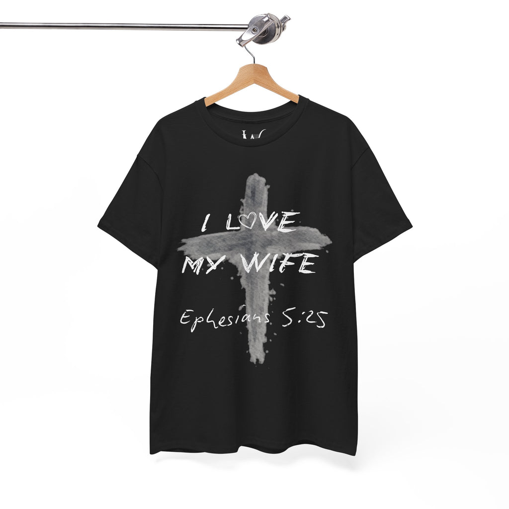 I Love My Wife Cross Ephesians 5:25 Scripture Tee