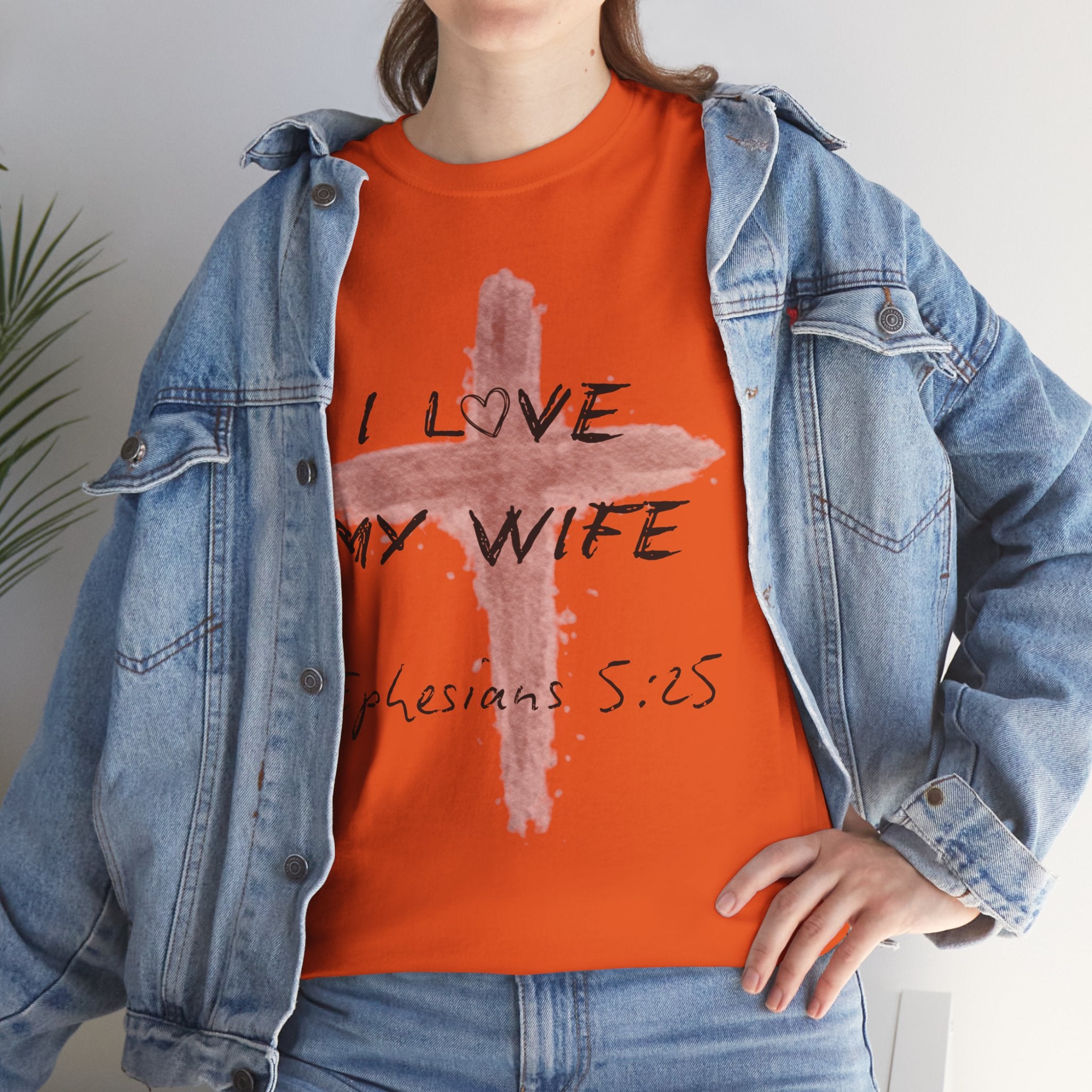 I Love My Wife Cross Ephesians 5:25 Scripture Tee