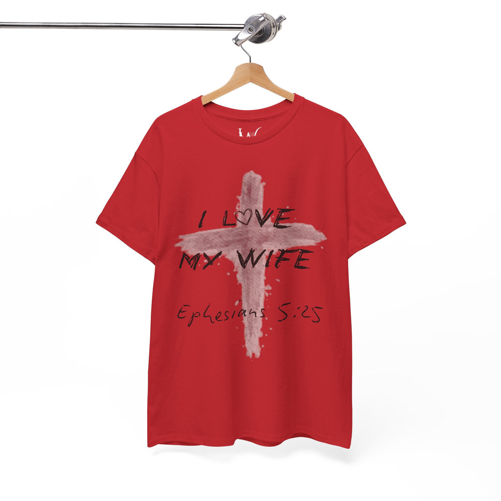 I Love My Wife Cross Ephesians 5:25 Scripture Tee