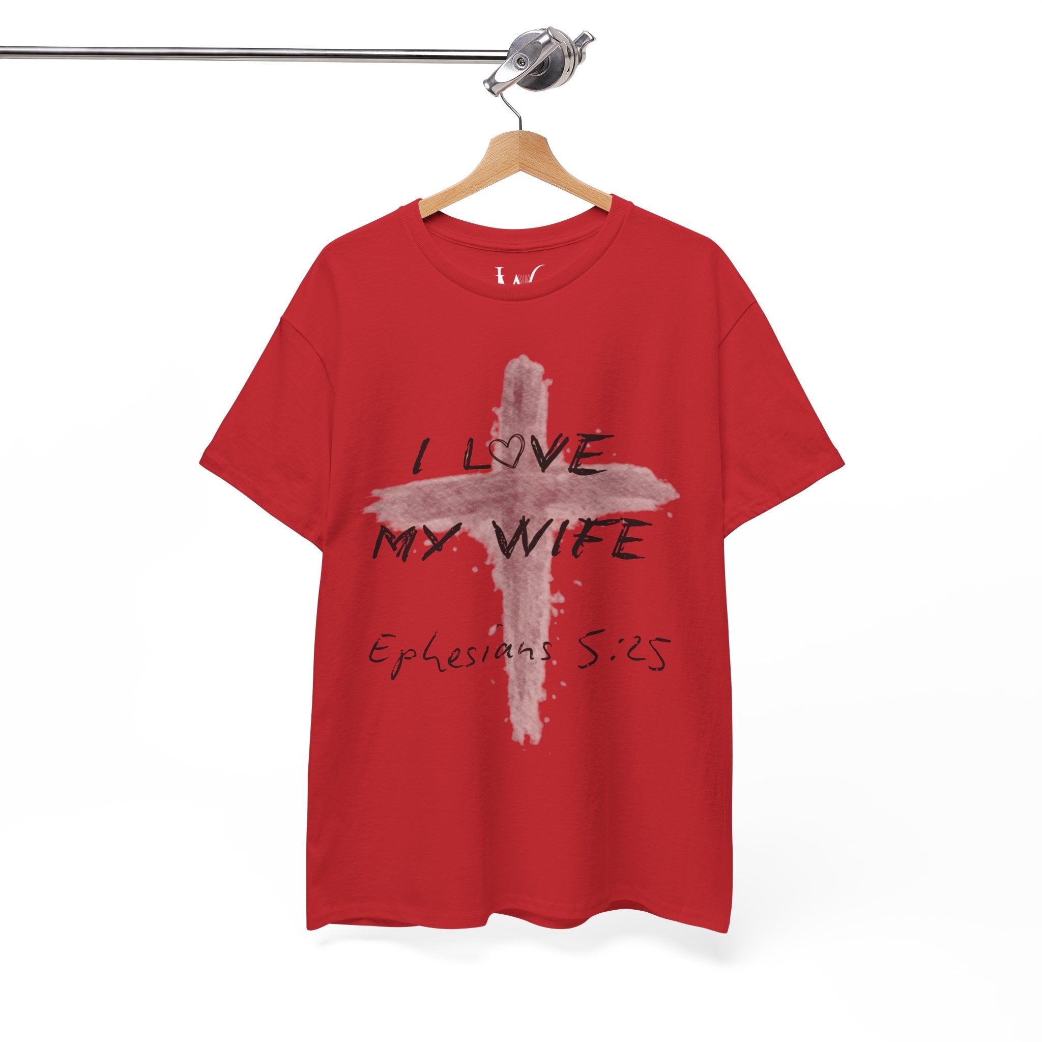 I Love My Wife Cross Ephesians 5:25 Scripture Tee