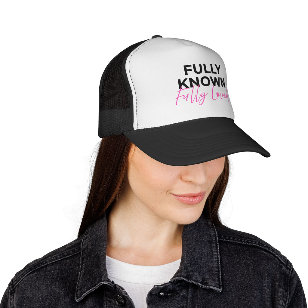 Fully Known Fully Loved Trucker Hat