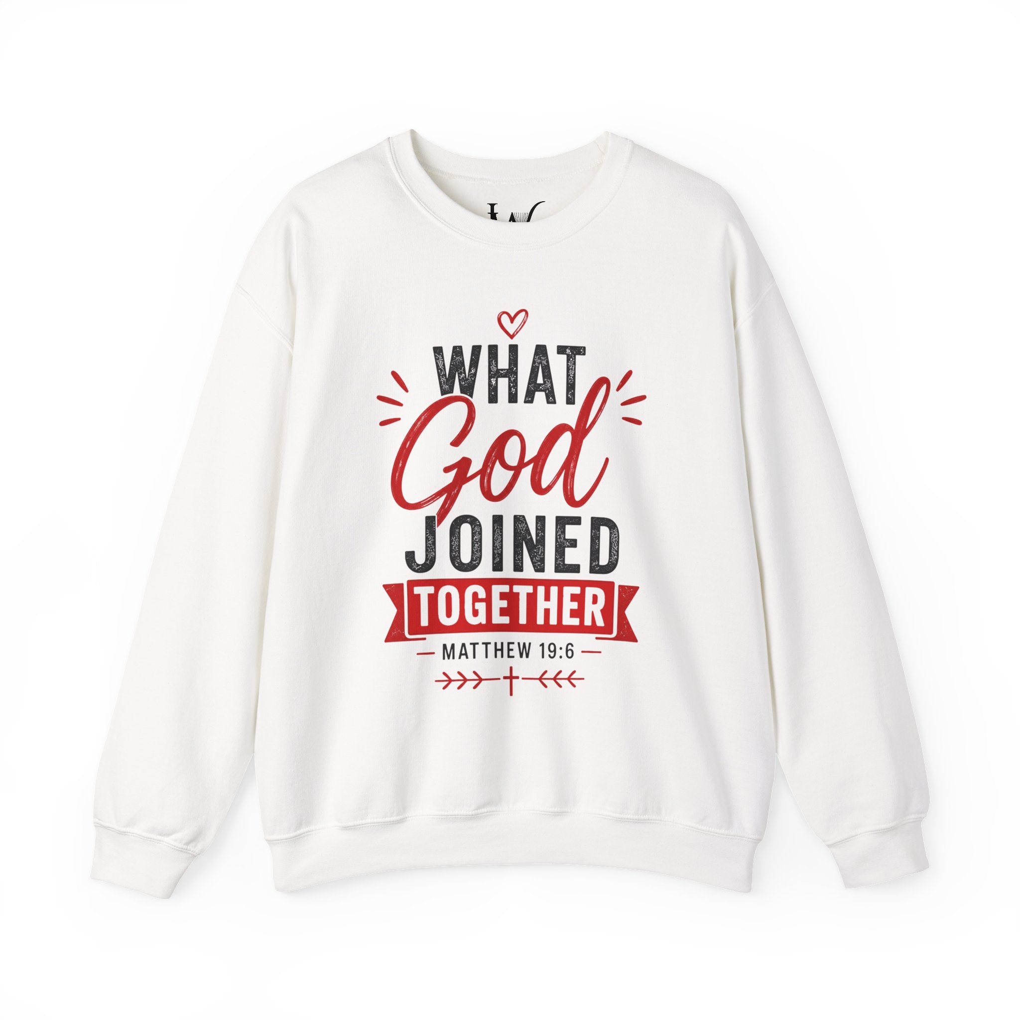 Strong Marriage "What God Joined Together" Matthew 19:6 Sweatshirt