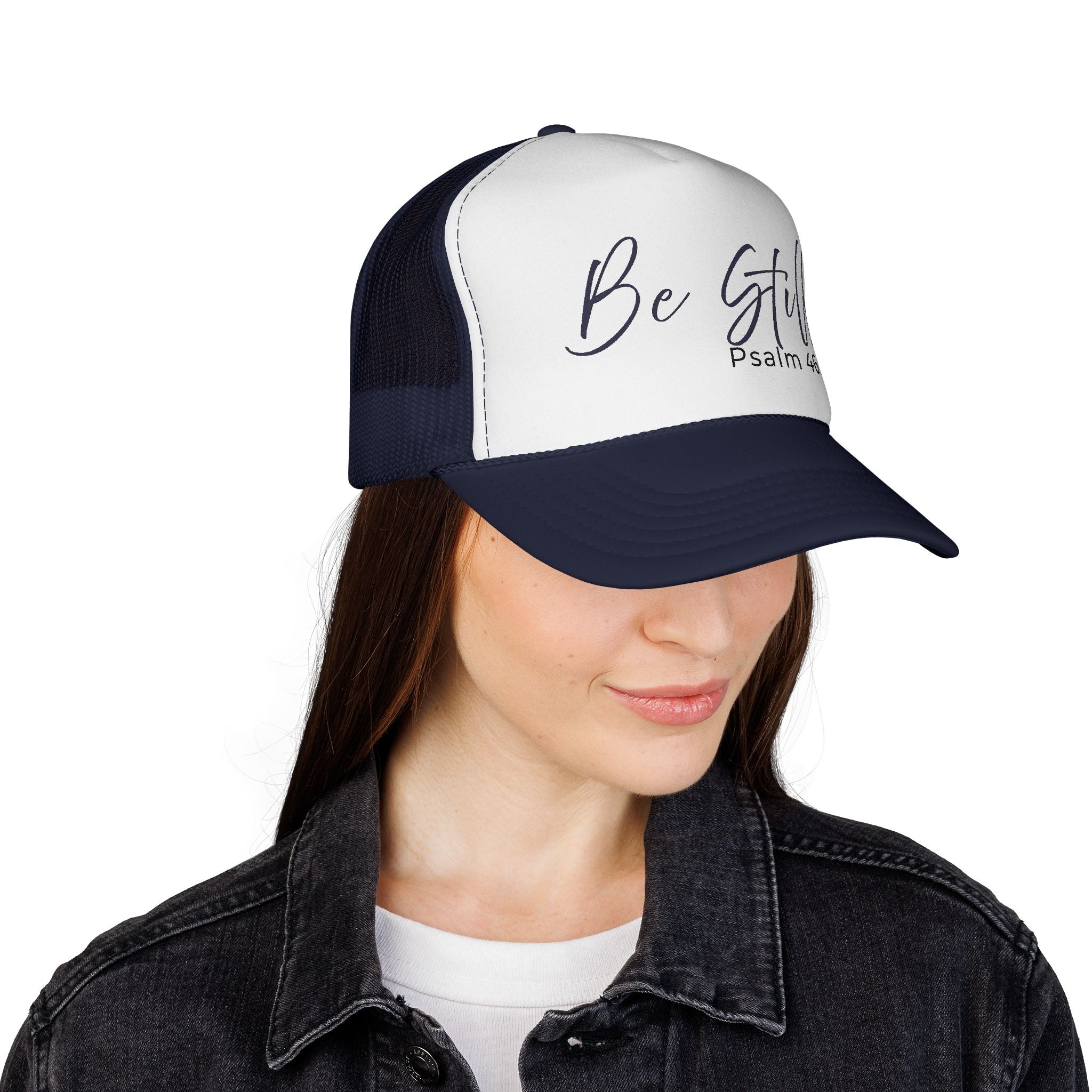 Be Still Psalm 46:10 Trucker Hat