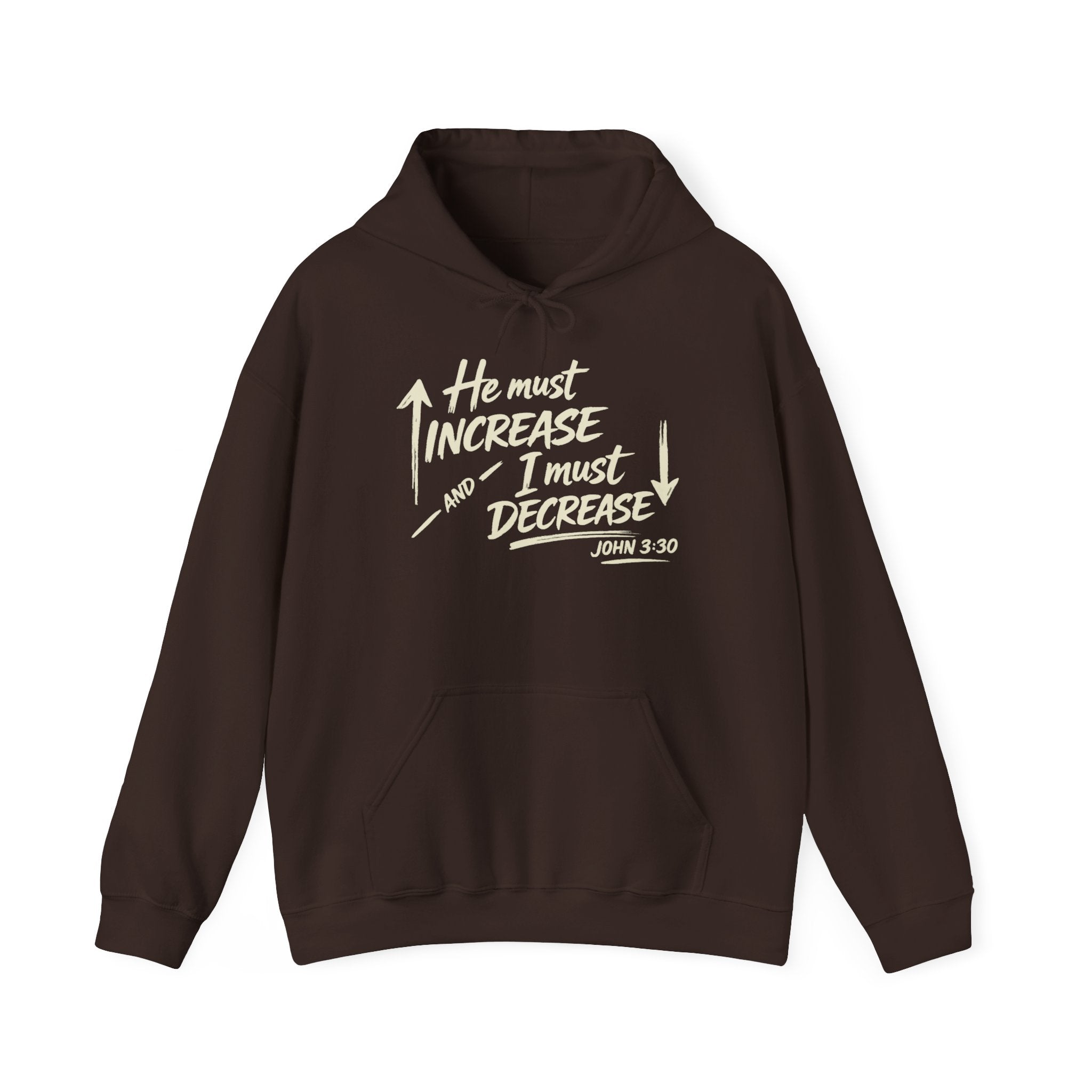 He Must Increase and I Must Decrease - John 3:30 Hoodie Pullover