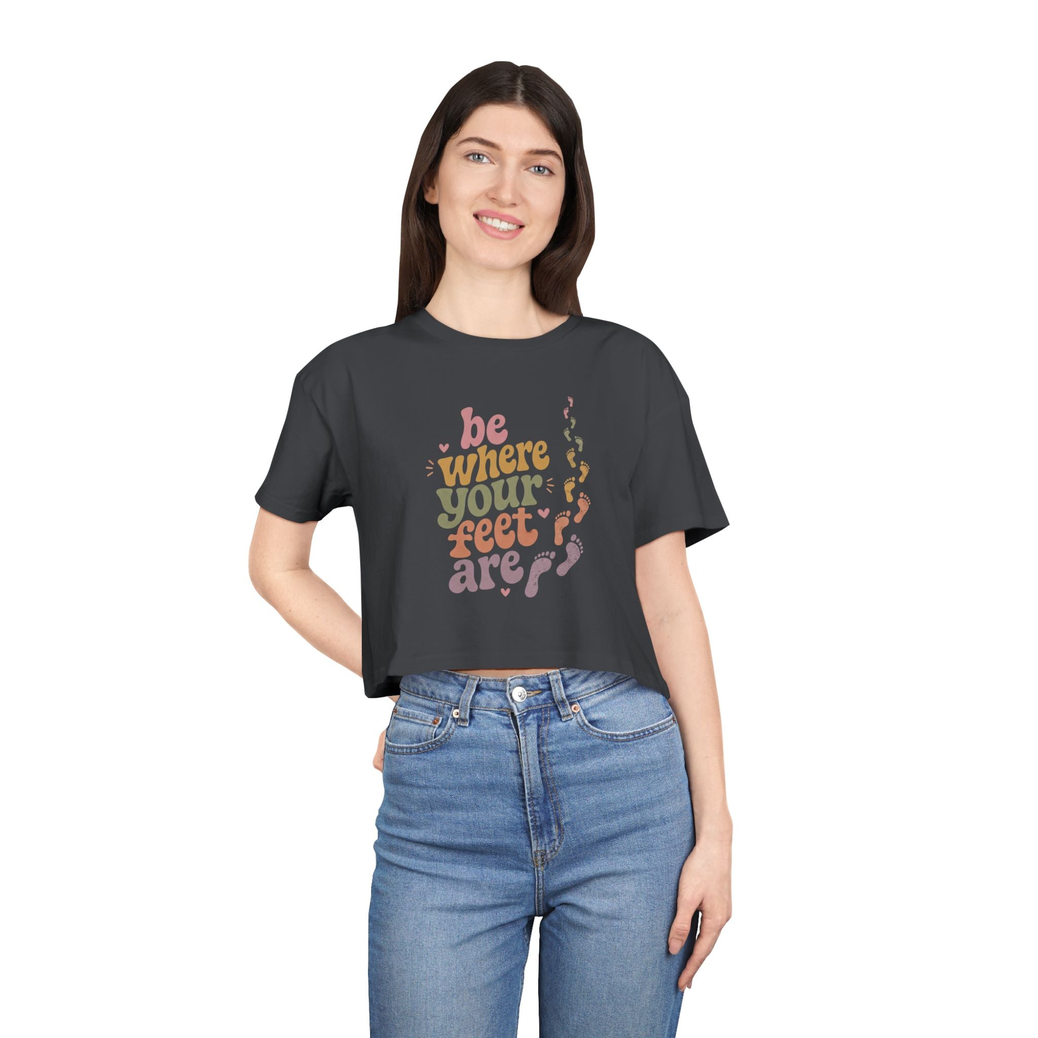 Be Where Your Feet Are — Women's Crop Tee