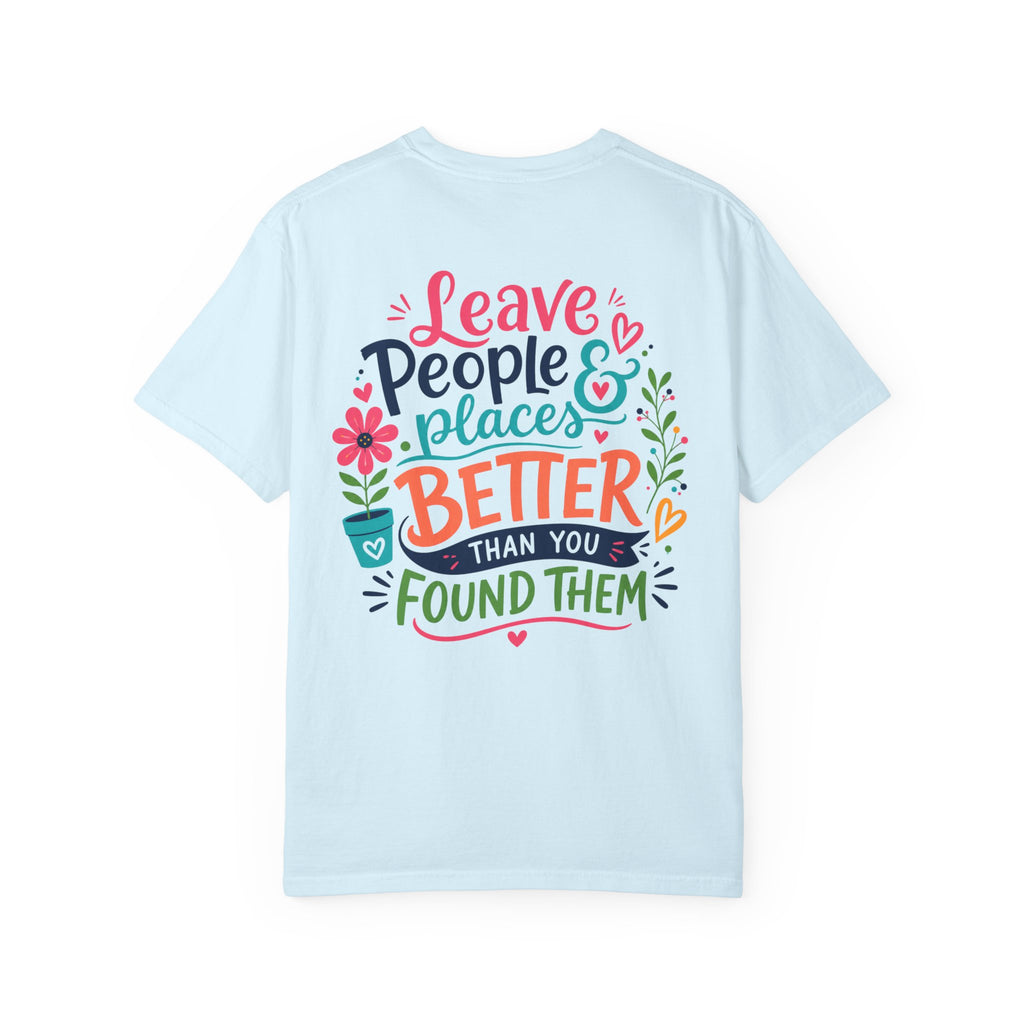 Leave People & Places Better Than You Found Them Philippians 2:3-4 T-Shirt