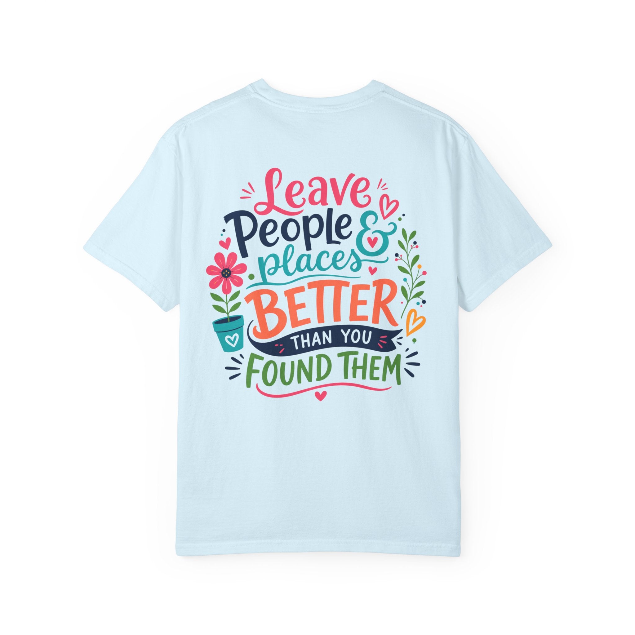 Leave People & Places Better Than You Found Them Philippians 2:3-4 T-Shirt