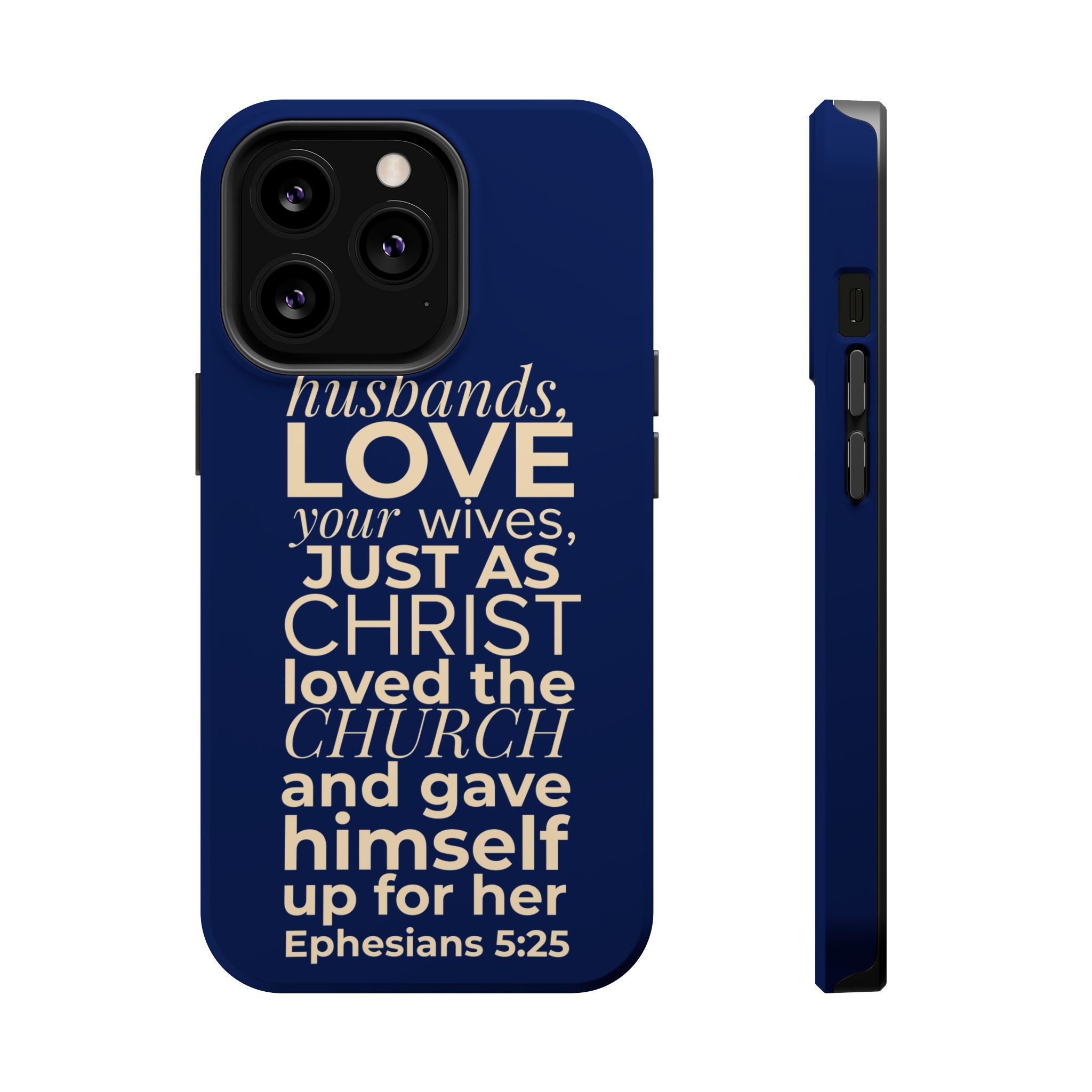 Ephesians 5:25 'Husbands Love Your Wives' Magnetic Phone Case — Impact-Resistant