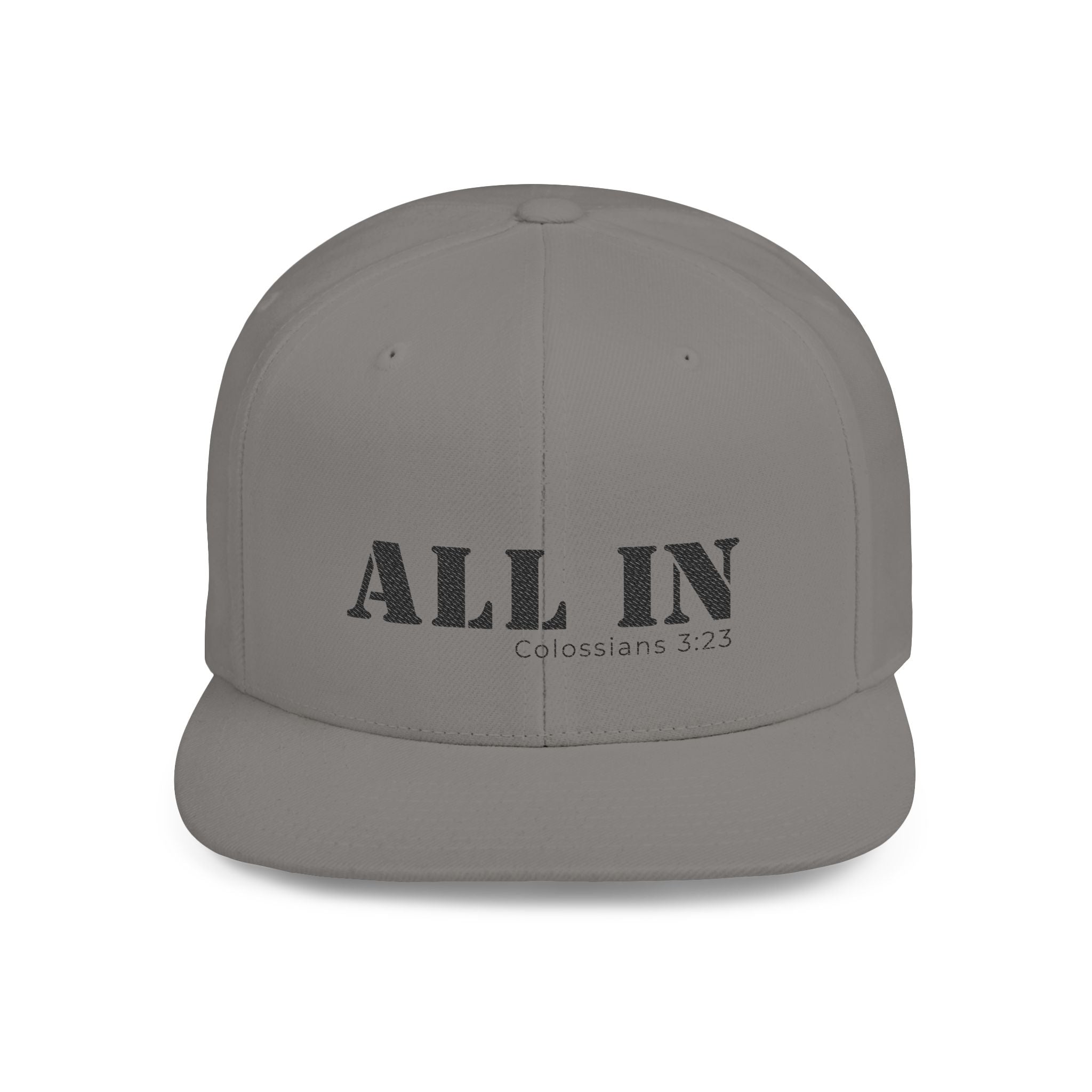 All In Colossians 3:23 Flat Bill Snapback Hat