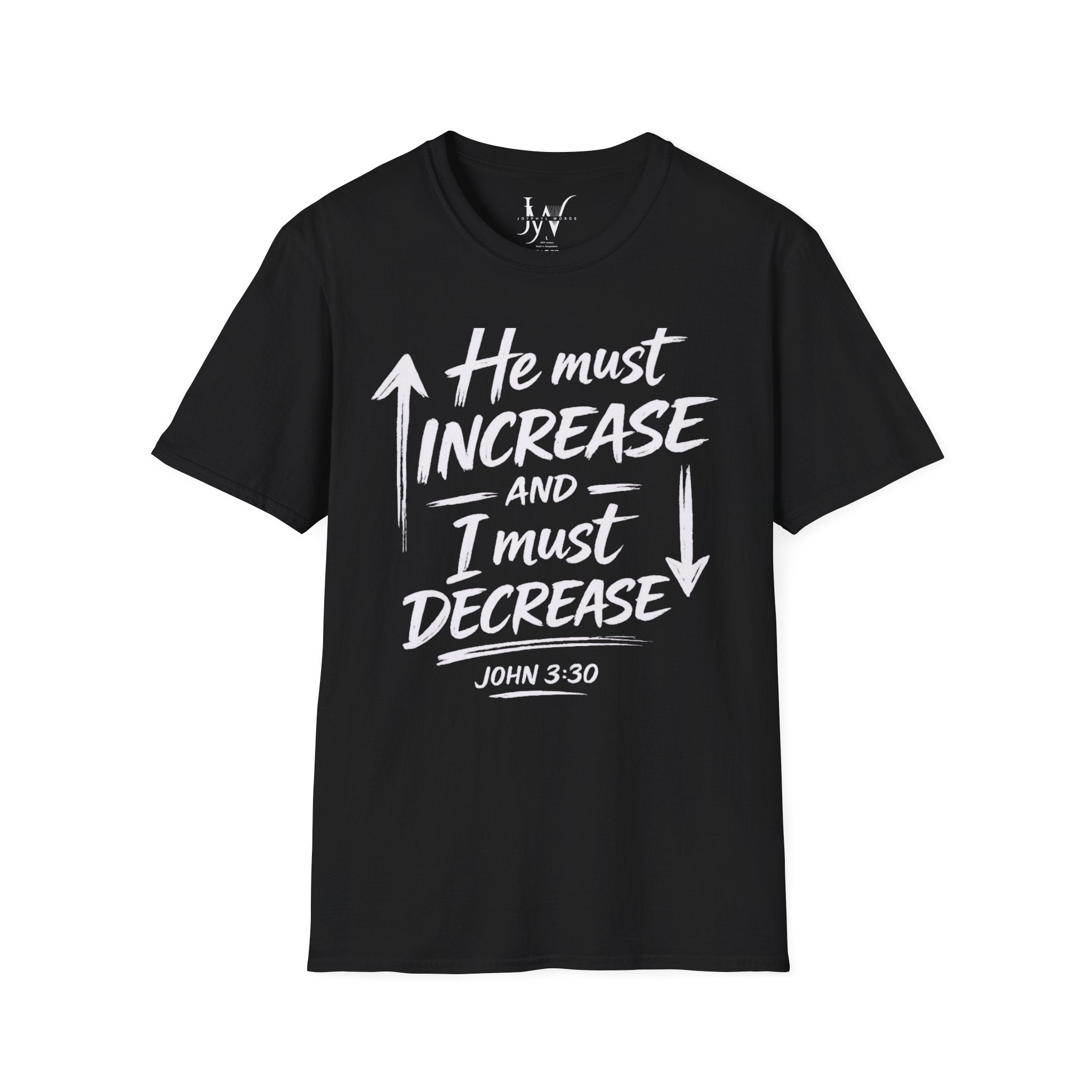 He Must Increase and I Must Decrease - John 3:30 Tee