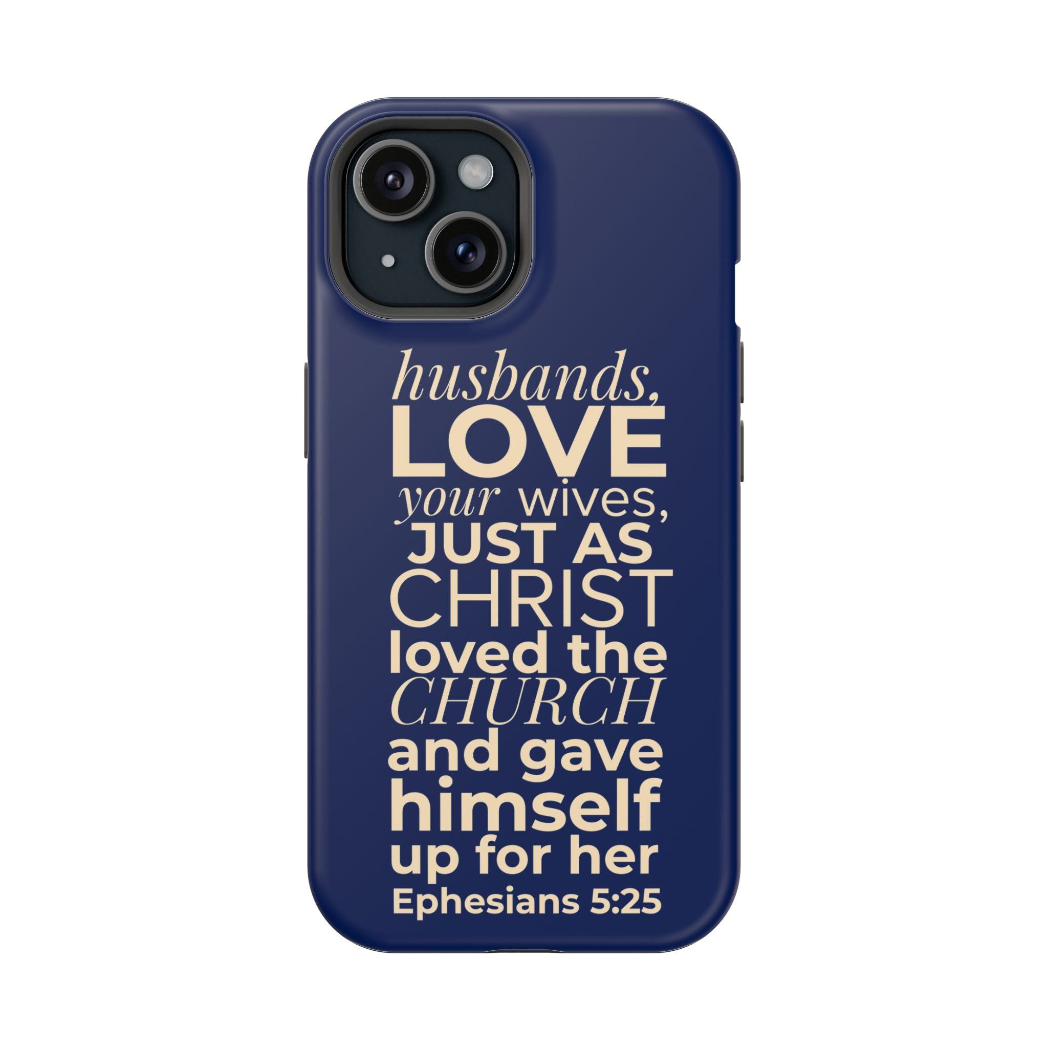 Ephesians 5:25 'Husbands Love Your Wives' Magnetic Phone Case — Impact-Resistant